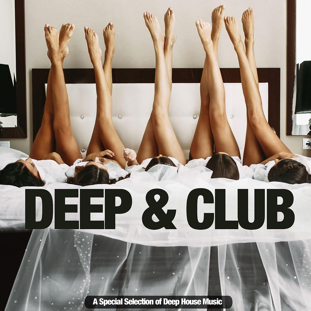 Постер альбома Deep & Club (A Special Selection of Deep House Music)