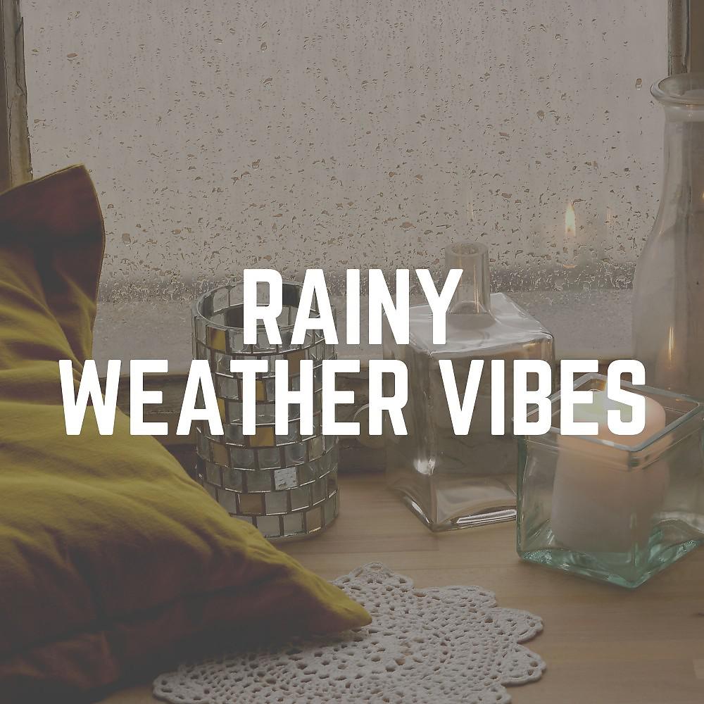 Постер альбома Rainy Weather Vibes