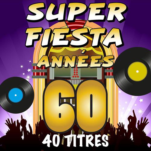 Постер альбома Super fiesta années 60
