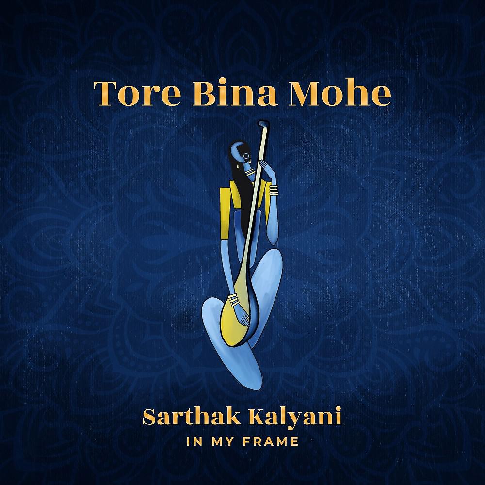 Постер альбома Tore Bina Mohe