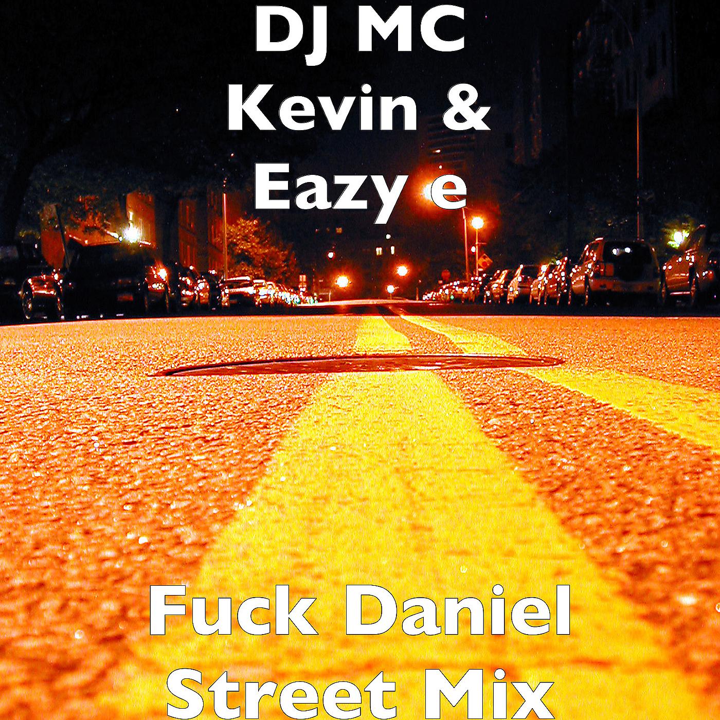 Постер альбома Fuck Daniel (Street Mix)