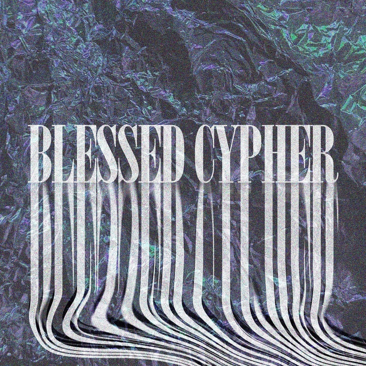 Постер альбома BLESSED CYPHER