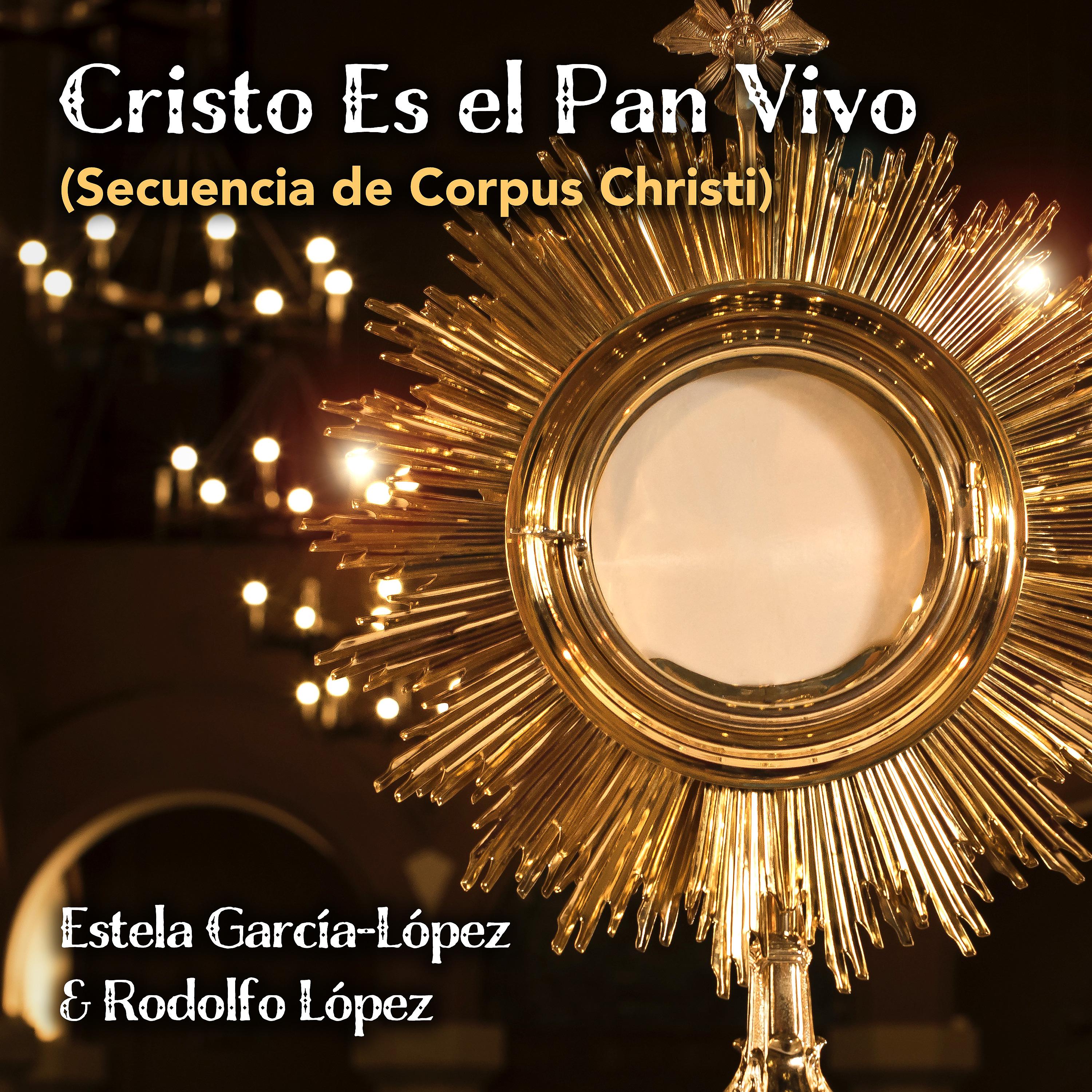 Постер альбома Cristo Es El Pan Vivo (Secuencia De Corpus Christi)