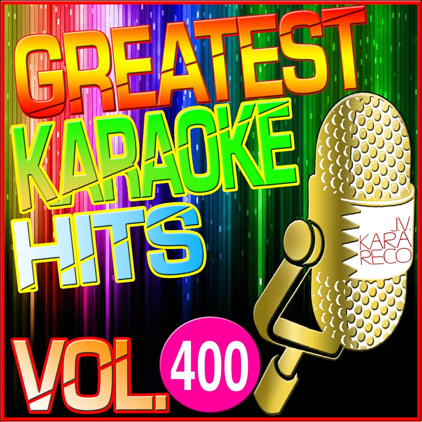 Постер альбома Greatest Karaoke Hits, Vol. 400