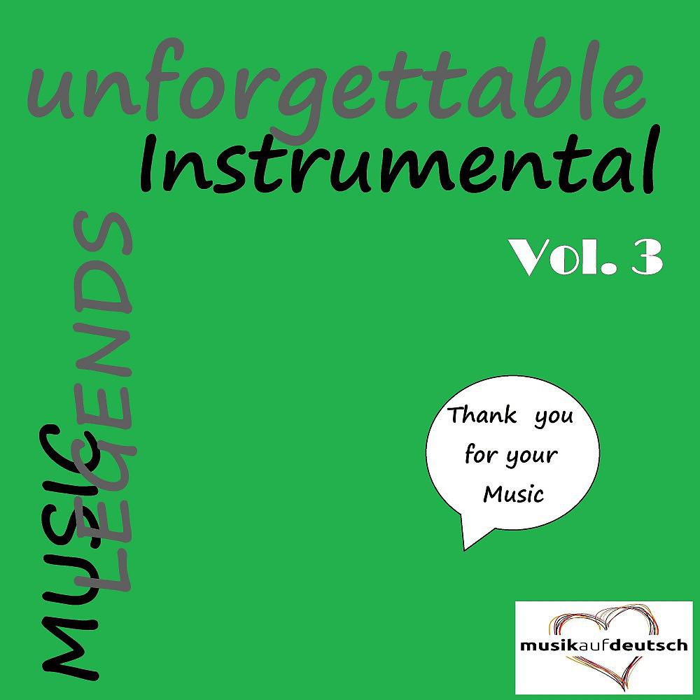 Постер альбома Music Legends - Unforgettable Instrumental, Vol. 3 (Thank You for Your Music)