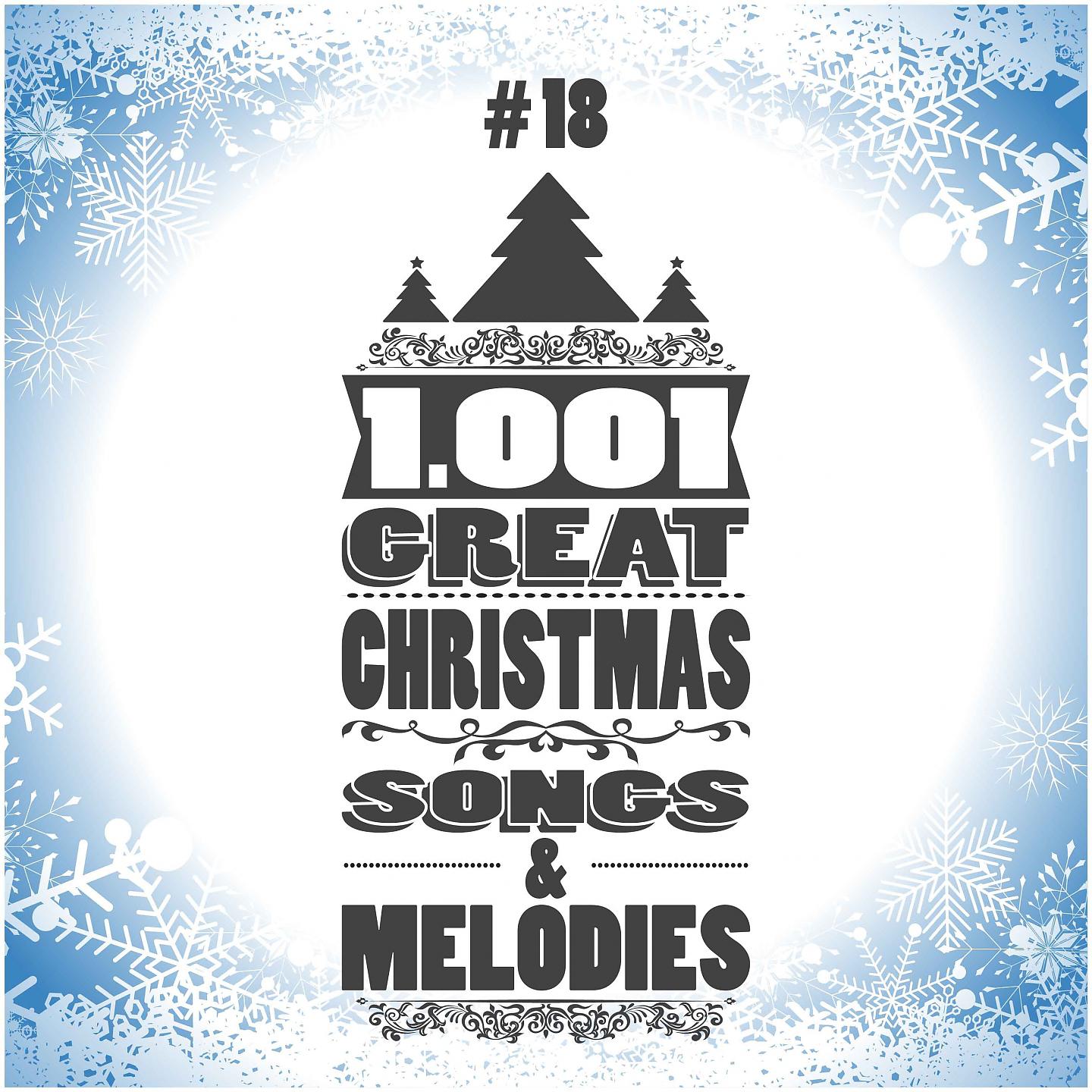 Постер альбома 1001 Great Christmas Songs & Melodies, Vol. 18