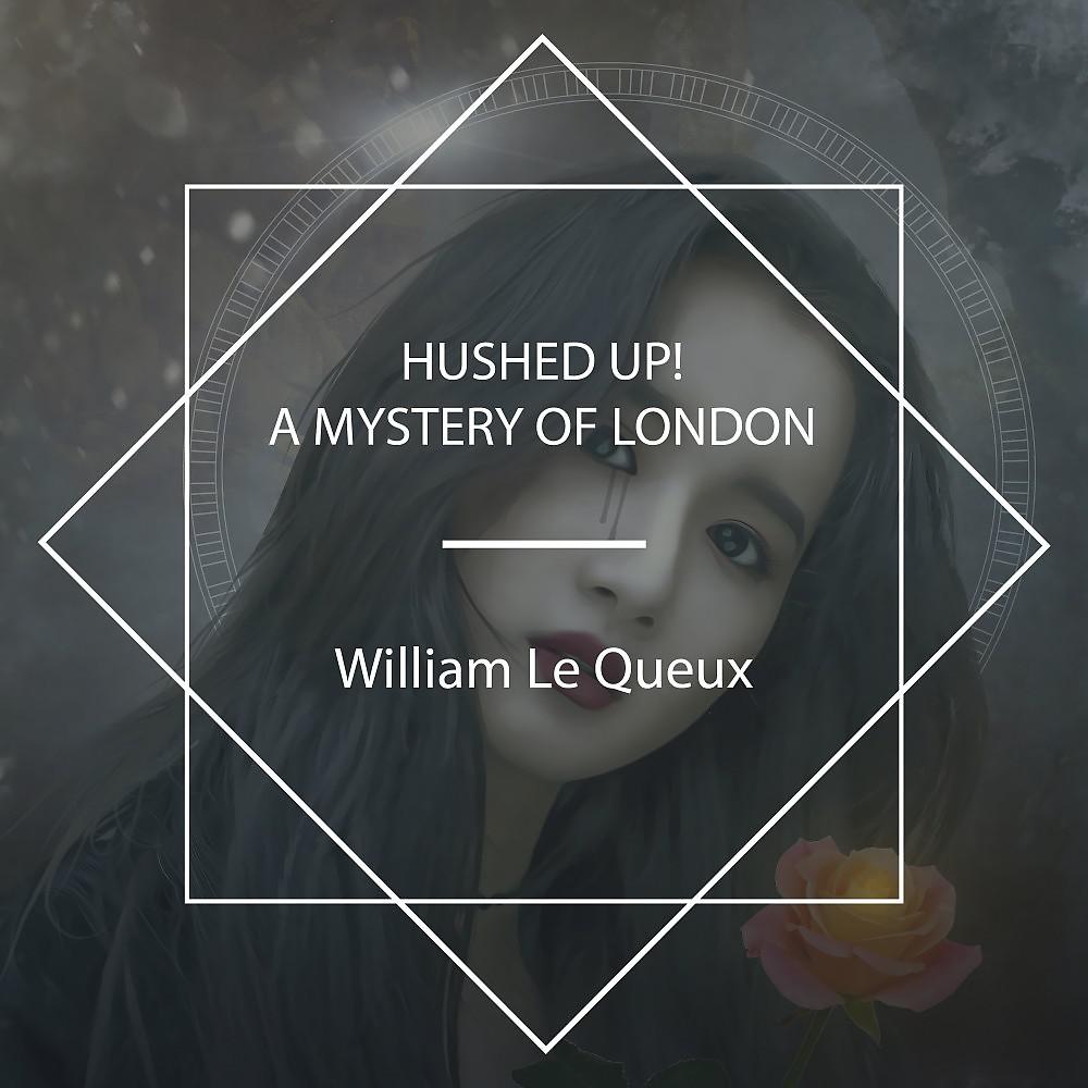 Постер альбома Hushed Up! a Mystery of London