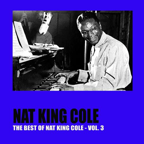 Постер альбома The Best of Nat King Cole, Vol. 3