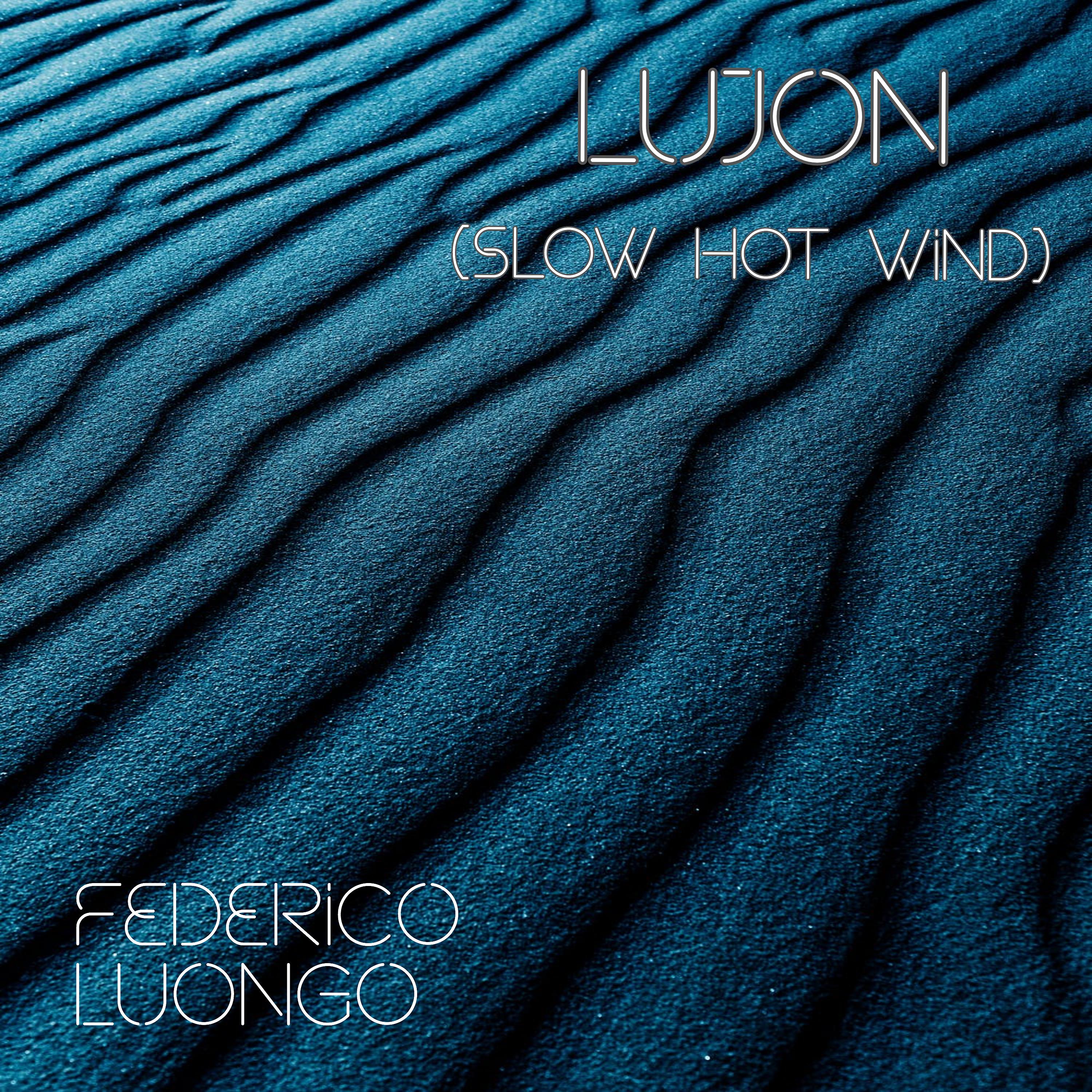 Постер альбома LUJON (Slow Hot Wind)