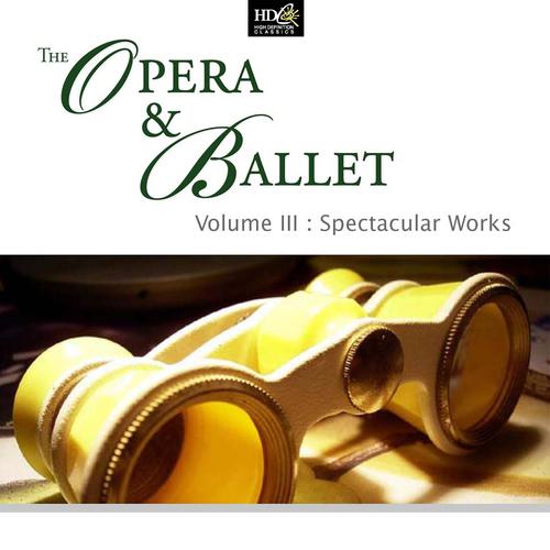 Постер альбома The Opera & Ballet Vol. 3 - Spectacular Work