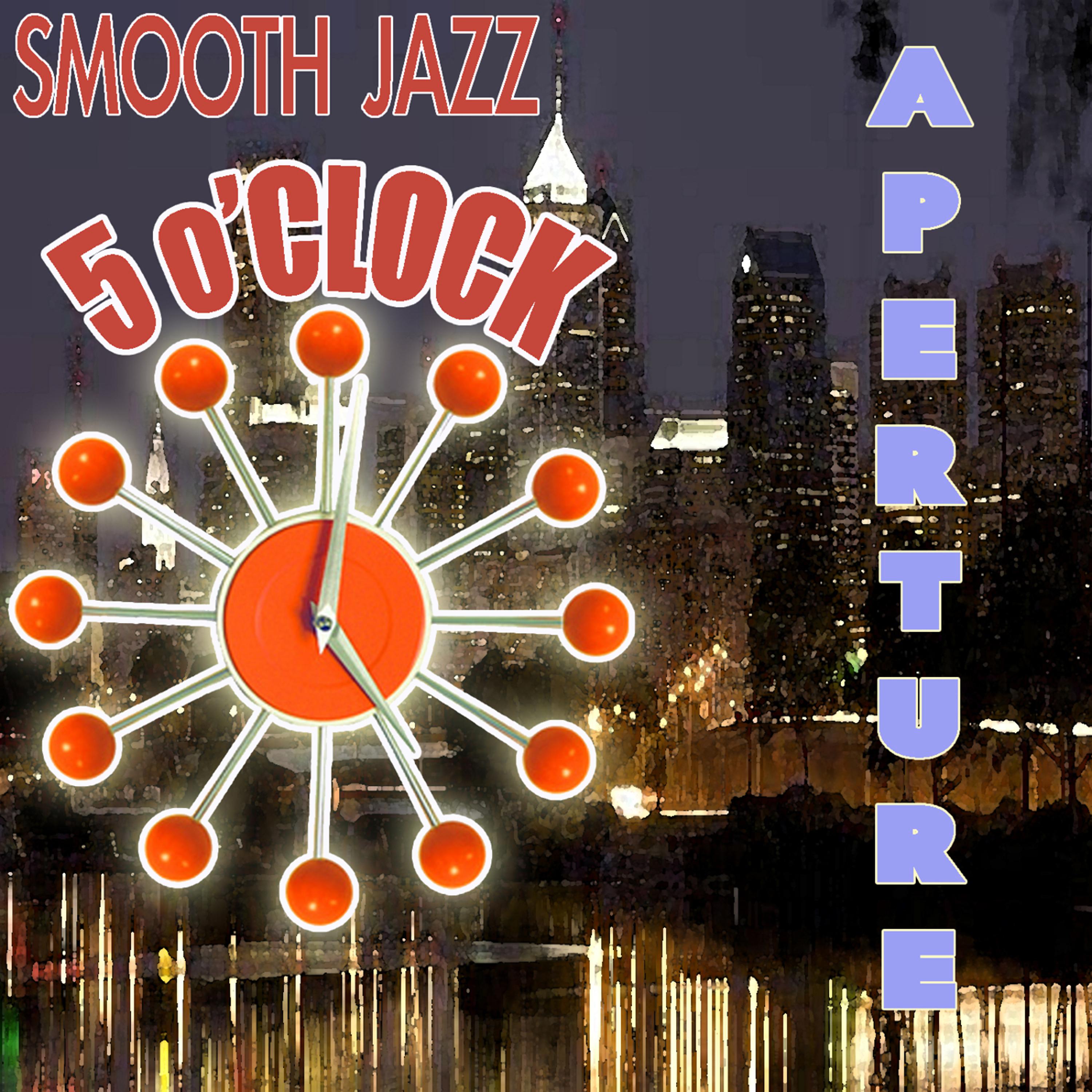 Постер альбома Smooth Jazz 5 O' Clock