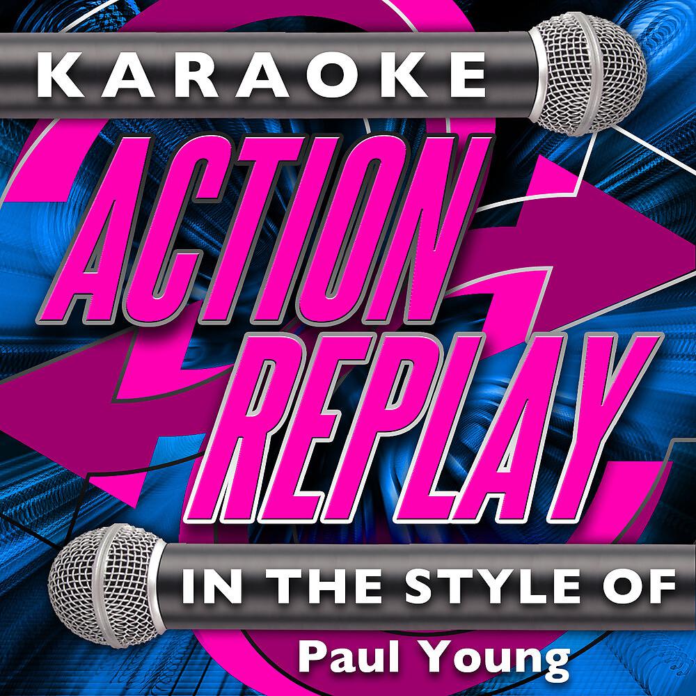 Постер альбома Karaoke Action Replay: In the Style of Paul Young