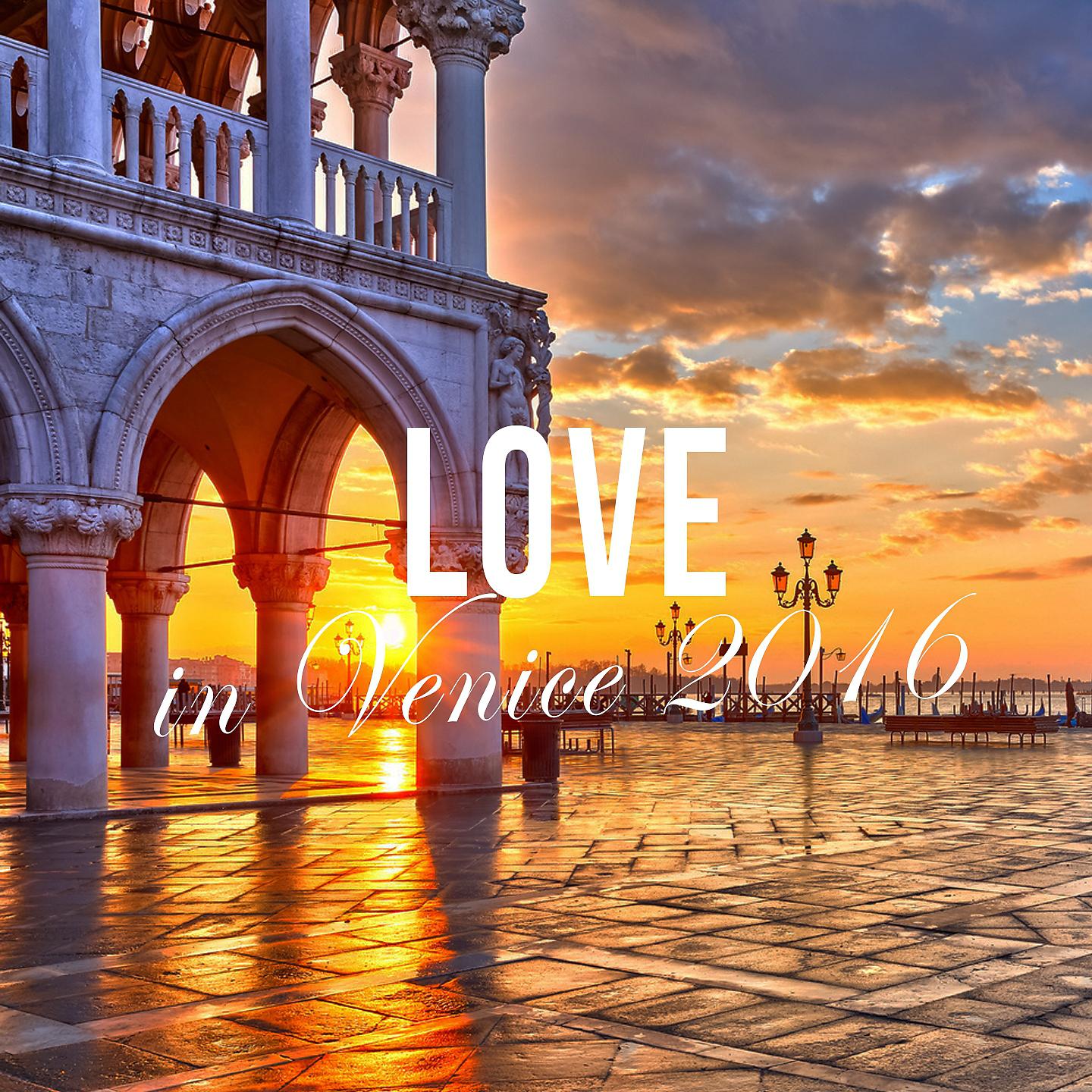 Постер альбома Love In Venice 2016 The Ultimate Lounge Selection