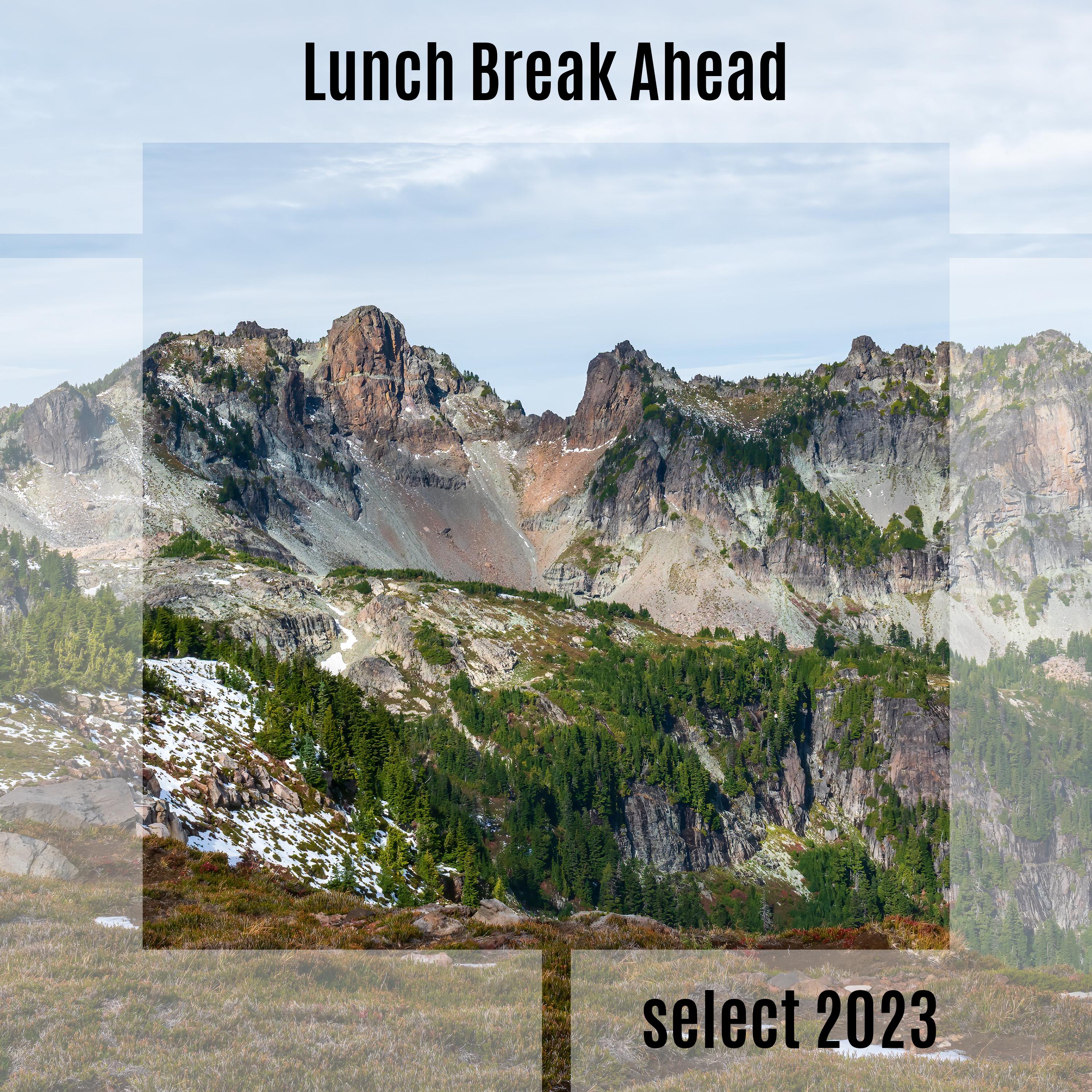 Постер альбома Lunch Break Ahead Select 2023