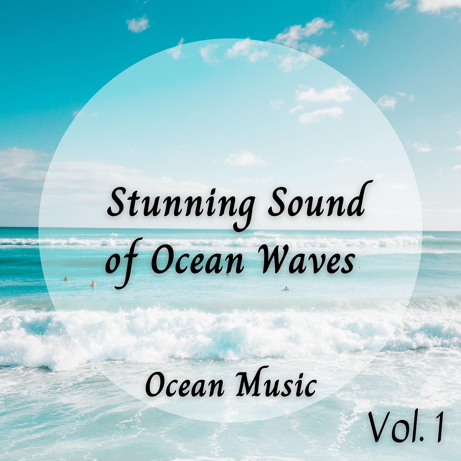 Постер альбома Ocean Music: Stunning Sound of Ocean Waves Vol. 1