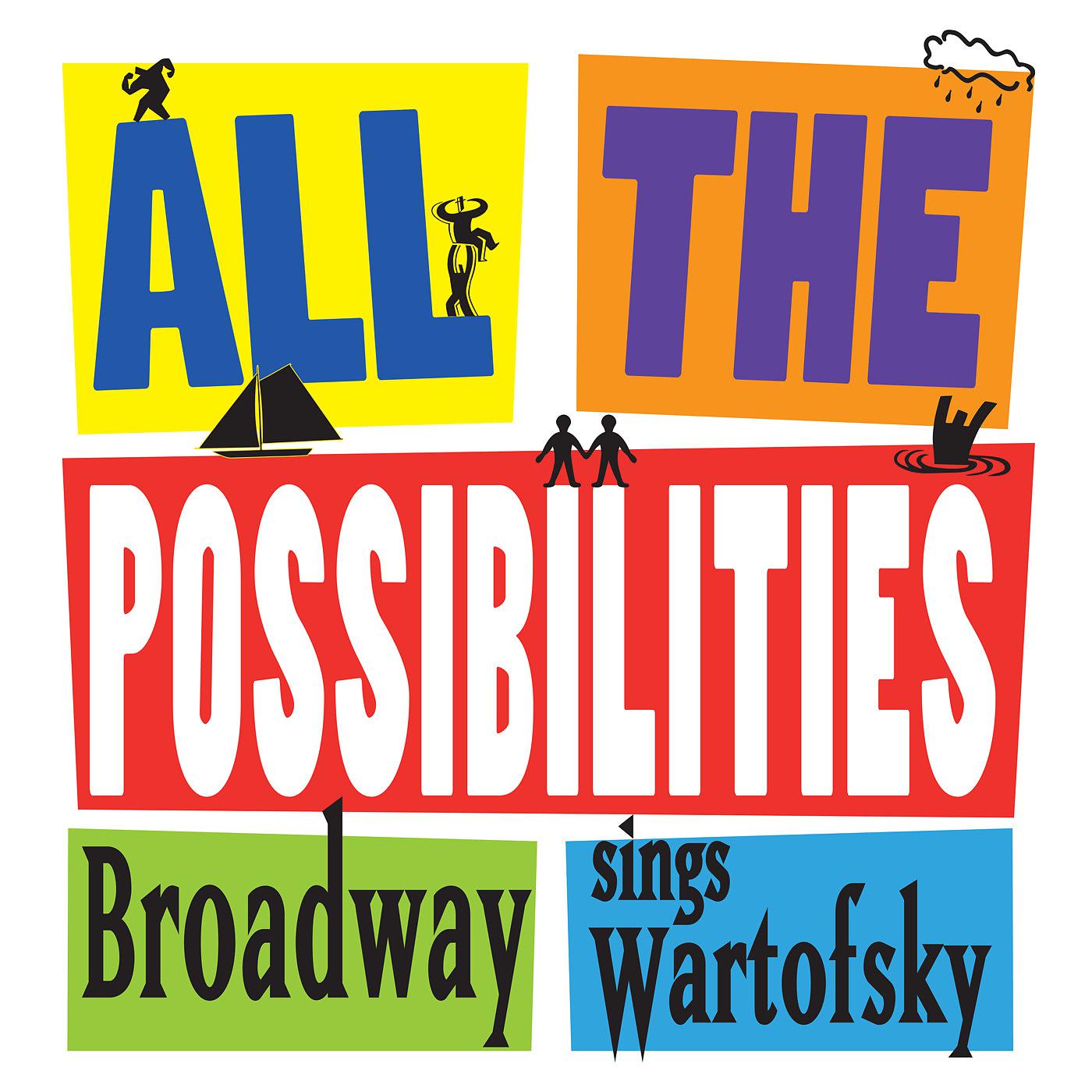 Постер альбома All the Possibilities: Broadway Sings Wartofsky