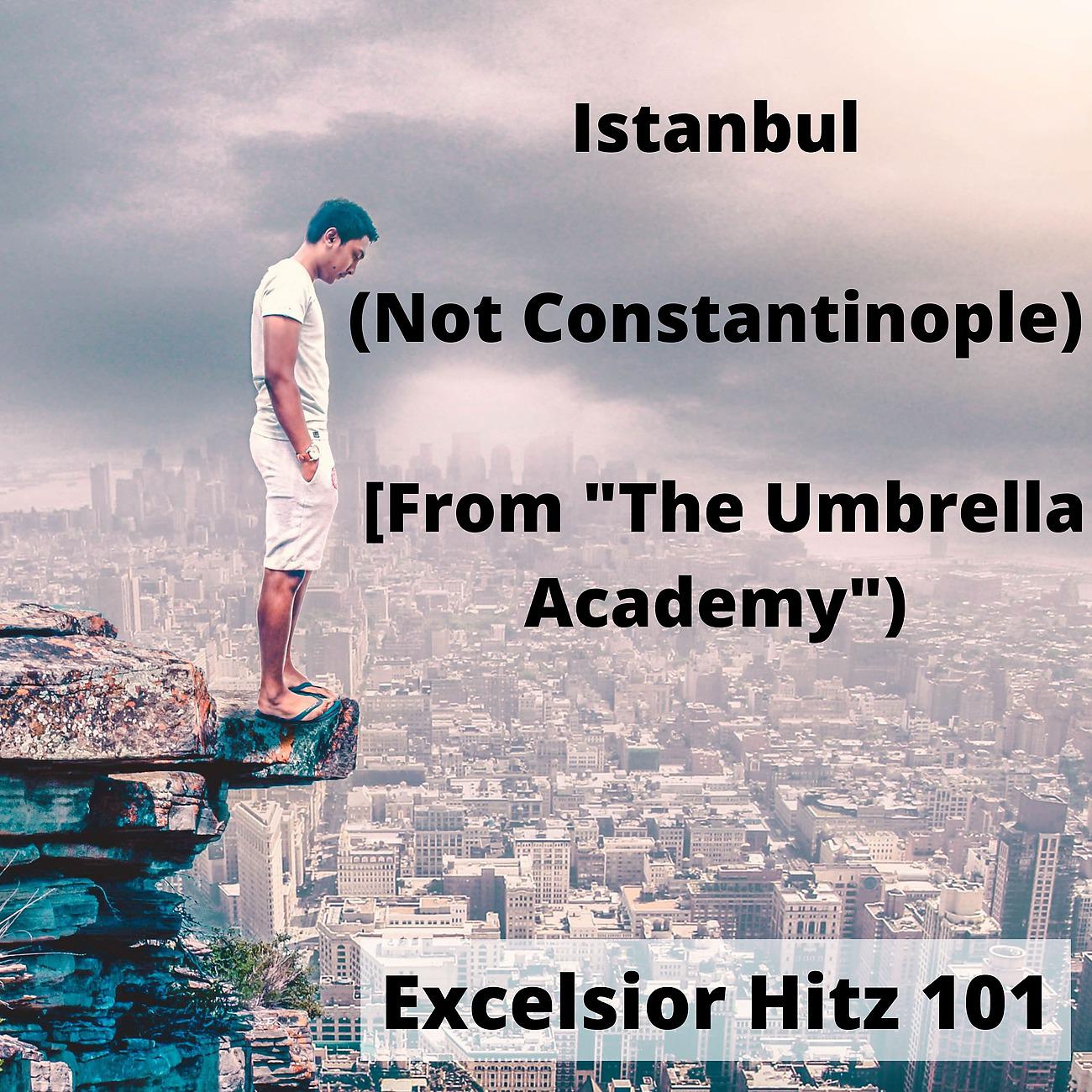 Постер альбома Istanbul (Not Constantinople) [From "The Umbrella Academy")