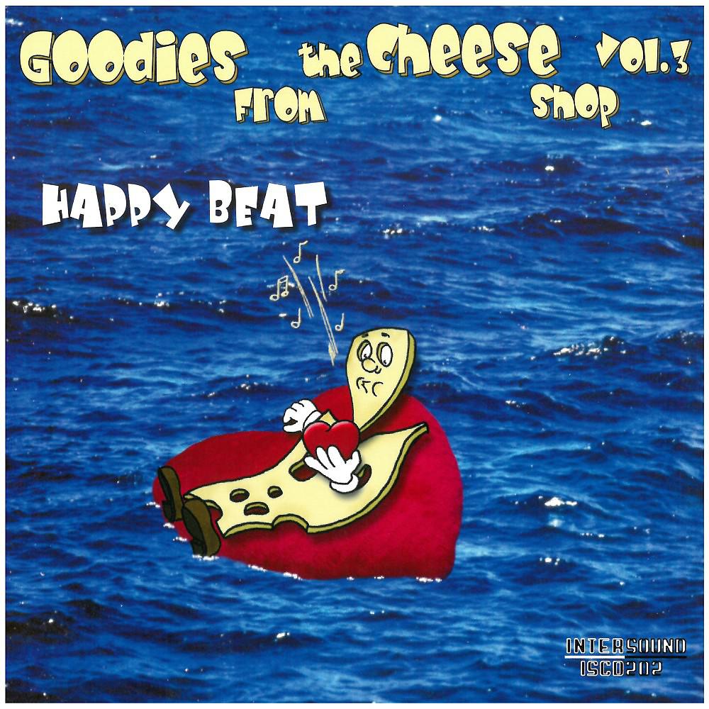 Постер альбома Goodies from the Cheese Shop, Vol. 3: Happy Beat