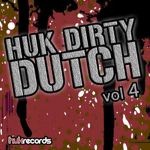 Постер альбома Huk Dirty Dutch Vol 4