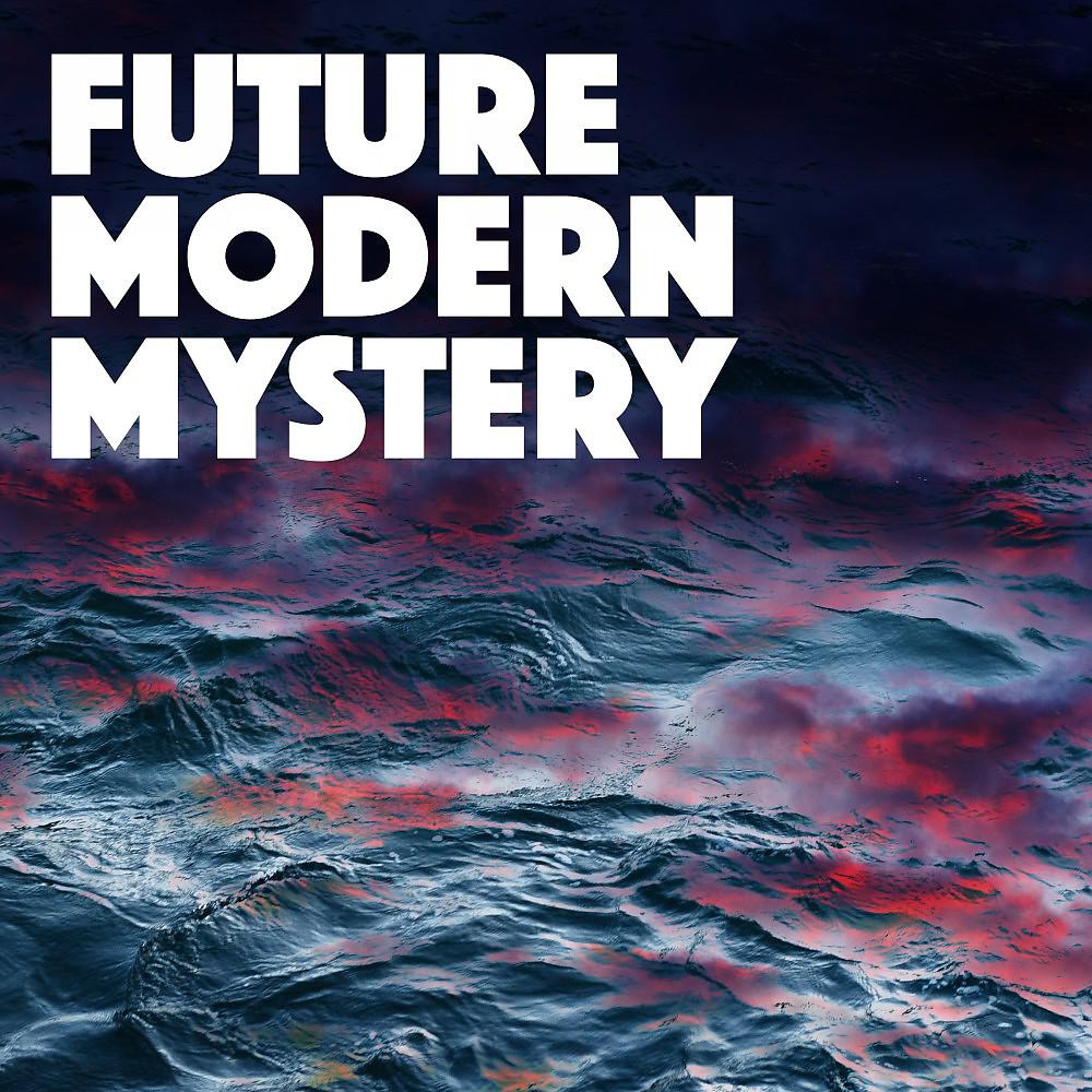Постер альбома Future Modern Mystery