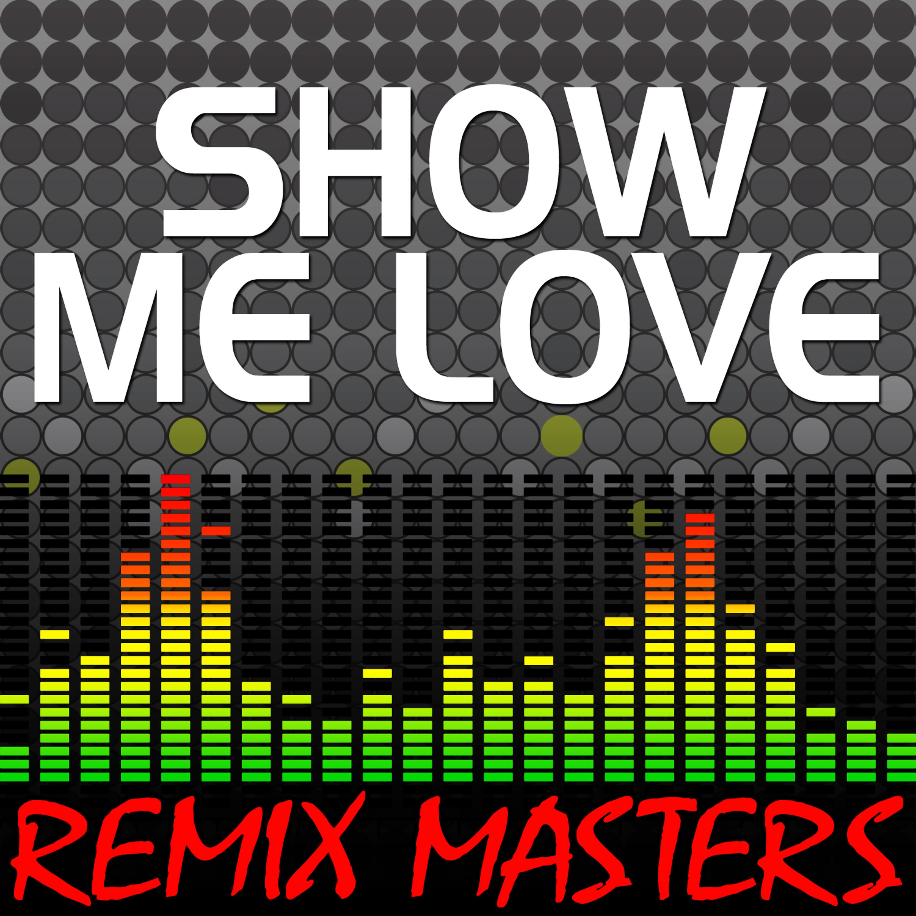 Постер альбома Show Me Love (Re-Mix Package For DJ's)