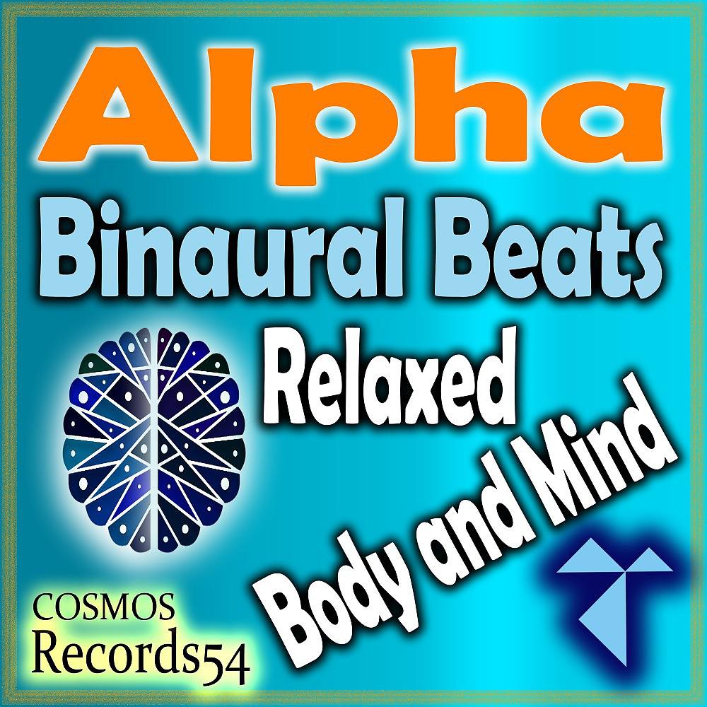 Постер альбома Alpha Binaural Beats (Relaxed Body and Mind)