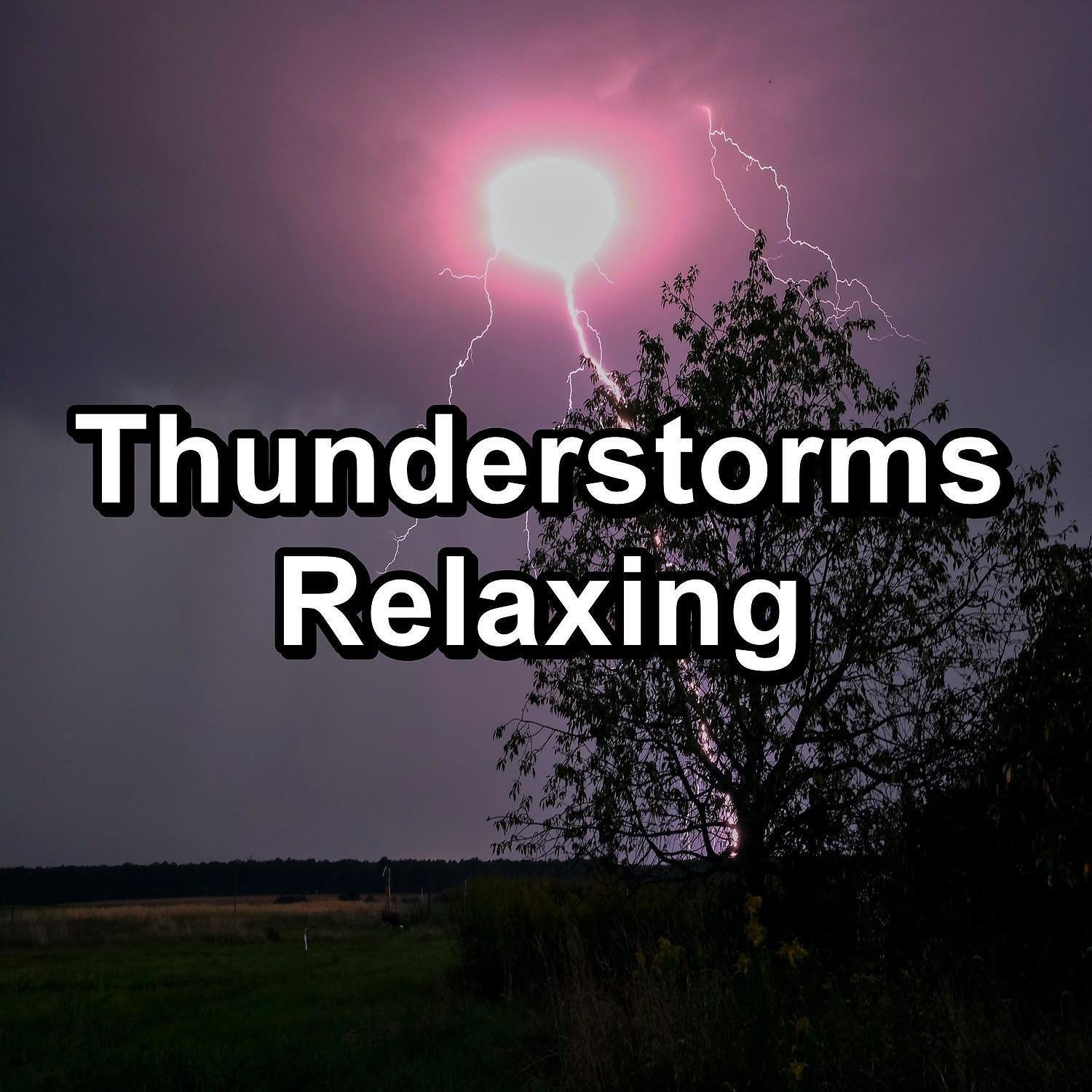 Постер альбома Thunderstorms Relaxing