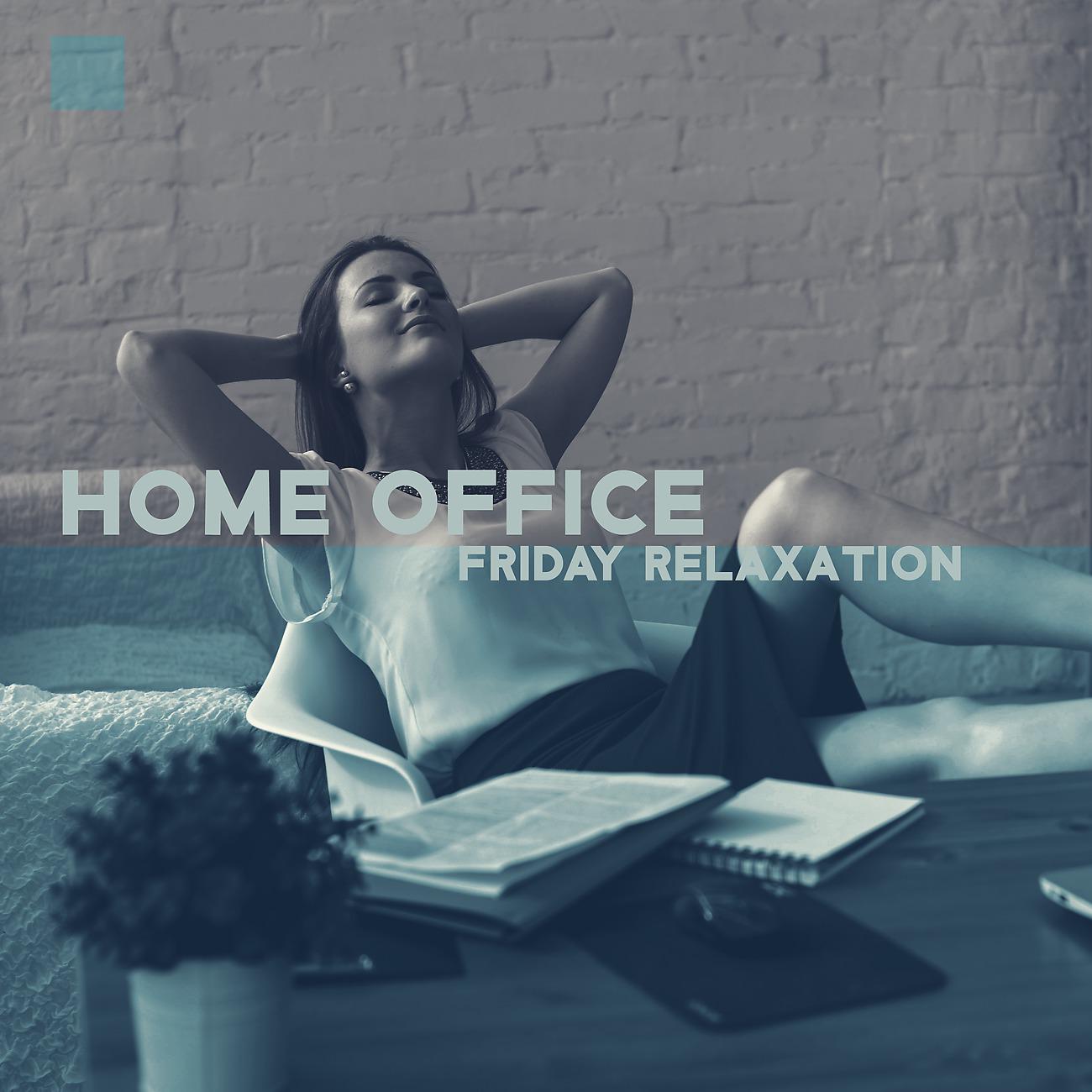 Постер альбома Home Office Friday Relaxation