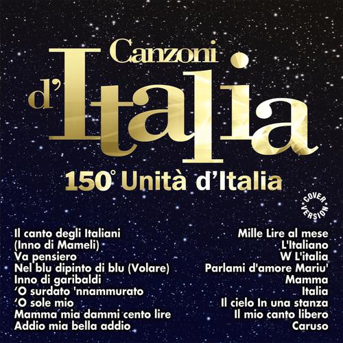 Постер альбома Canzoni d'Italia: 150° Unità d'Italia