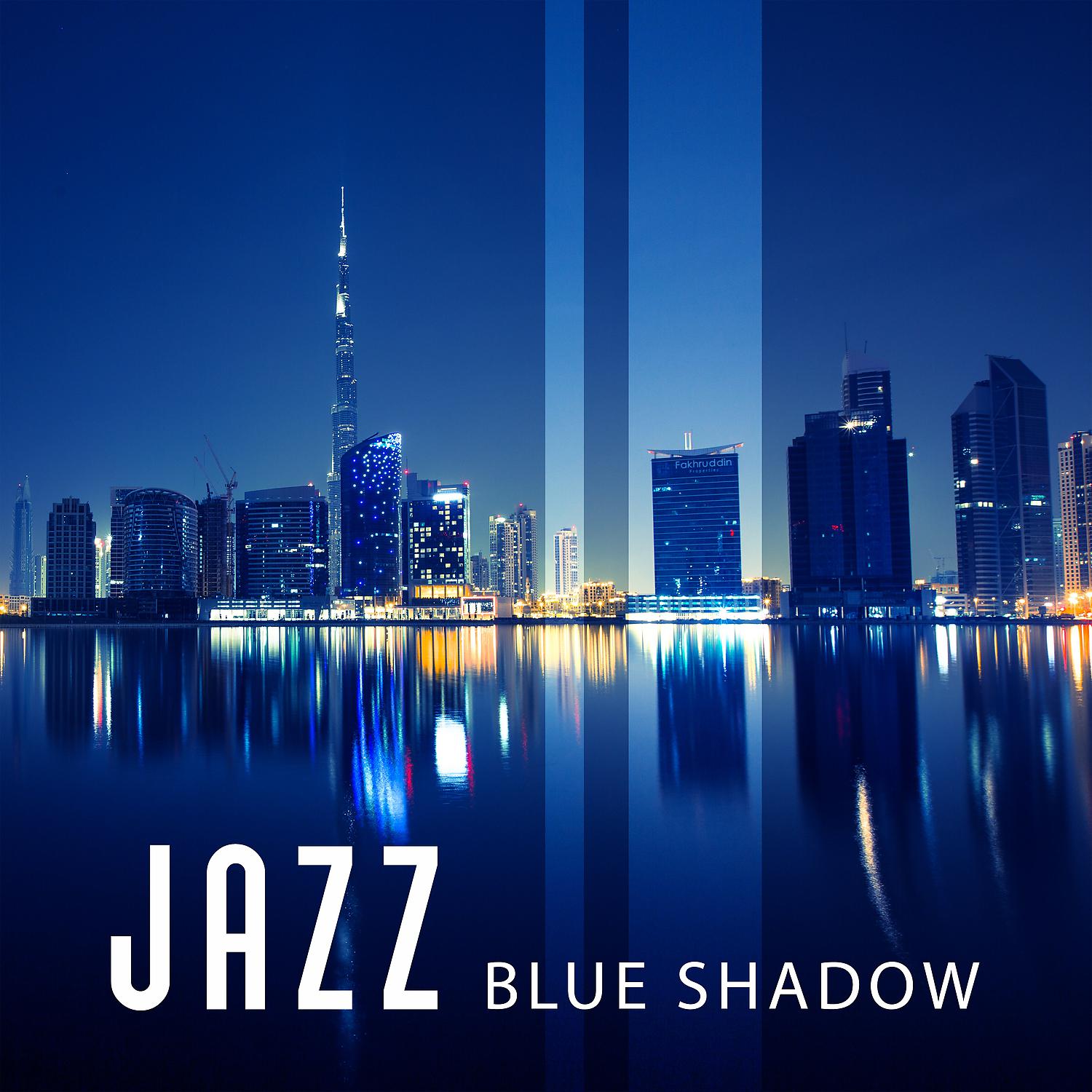 Постер альбома Jazz Blue Shadow – Instrumental Piano Music, Ambient Music, Relaxing Jazz, Peaceful Piano, Dreamer