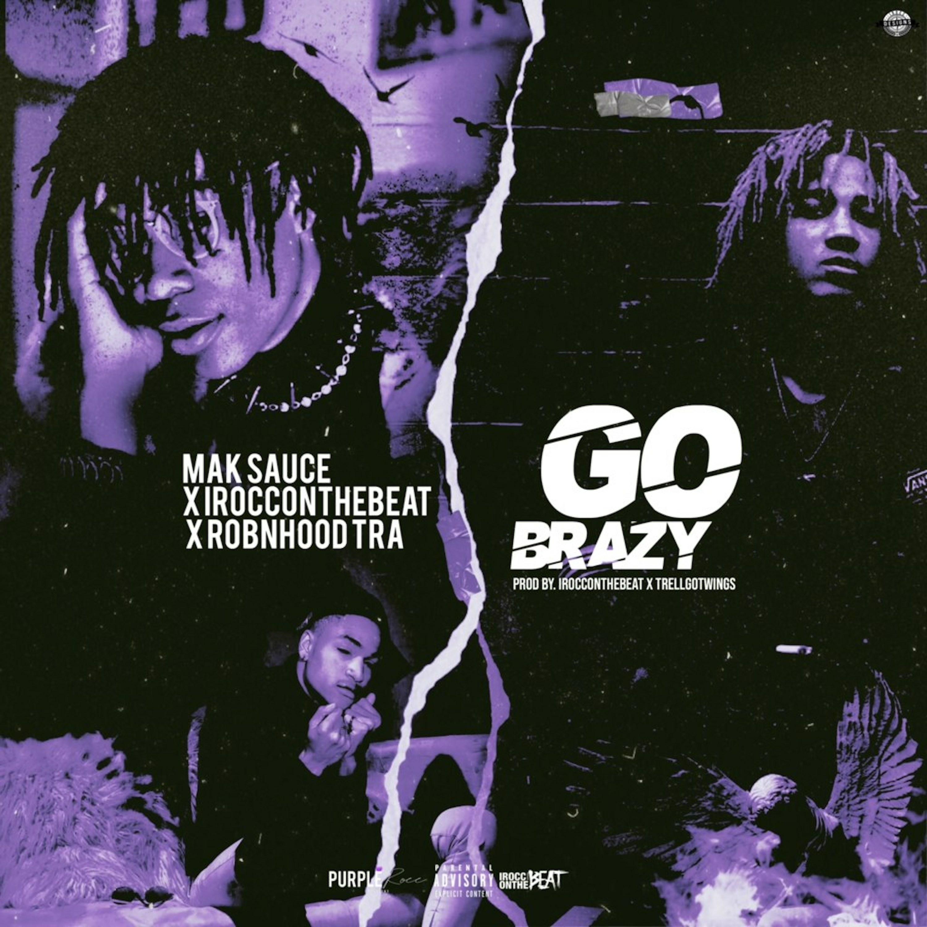 Постер альбома Go Brazy (feat. Robnhood Tra & IROCCONTHEBEAT)