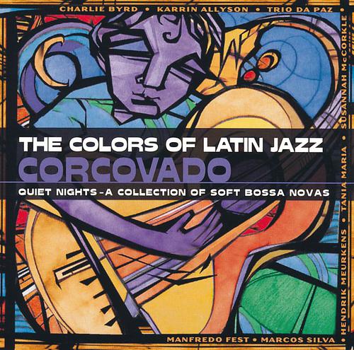 Постер альбома The Colors Of Latin Jazz: Corcovado
