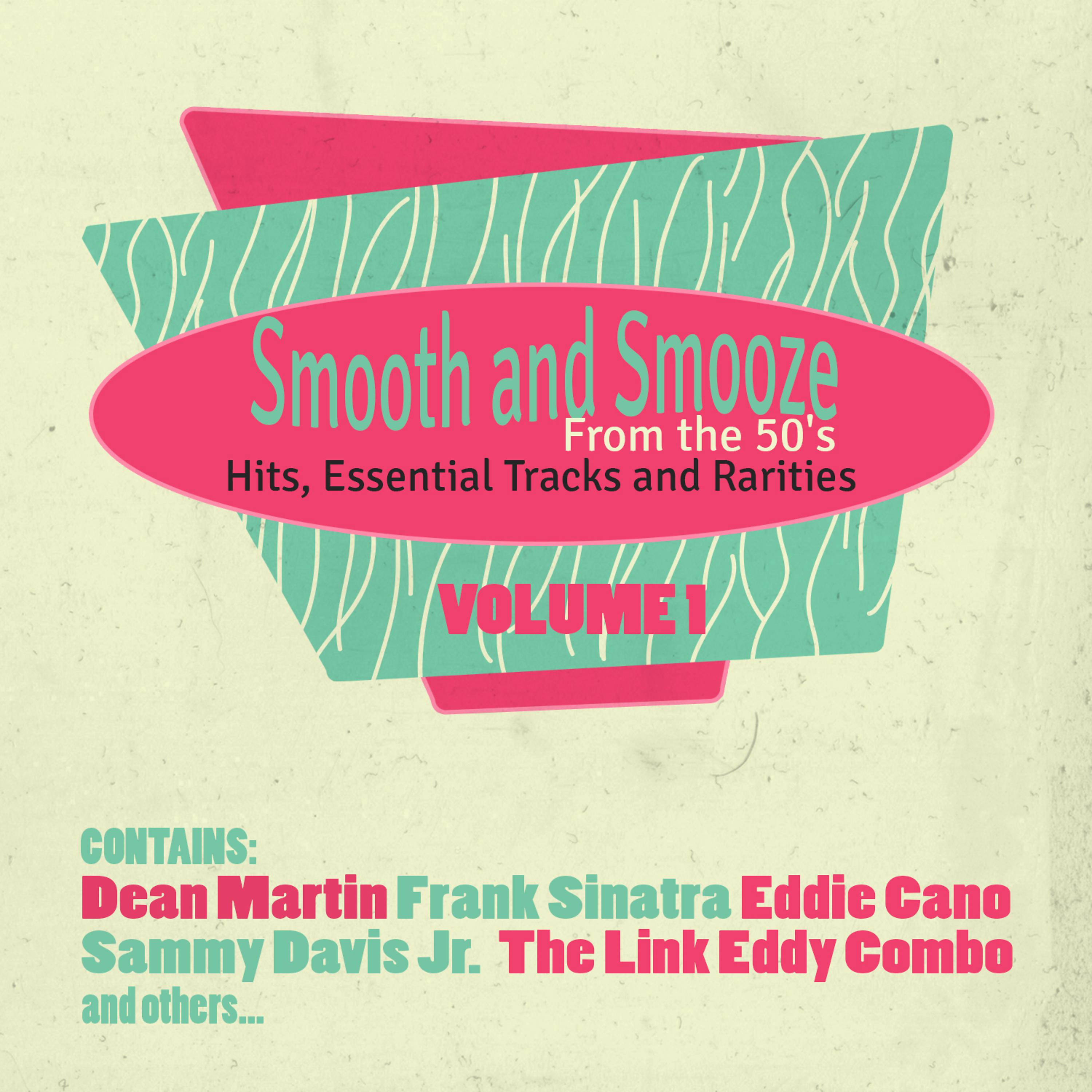 Постер альбома Smooth & Smooze from the 50's, Hits, Essential Tracks and Rarities, Vol. 1
