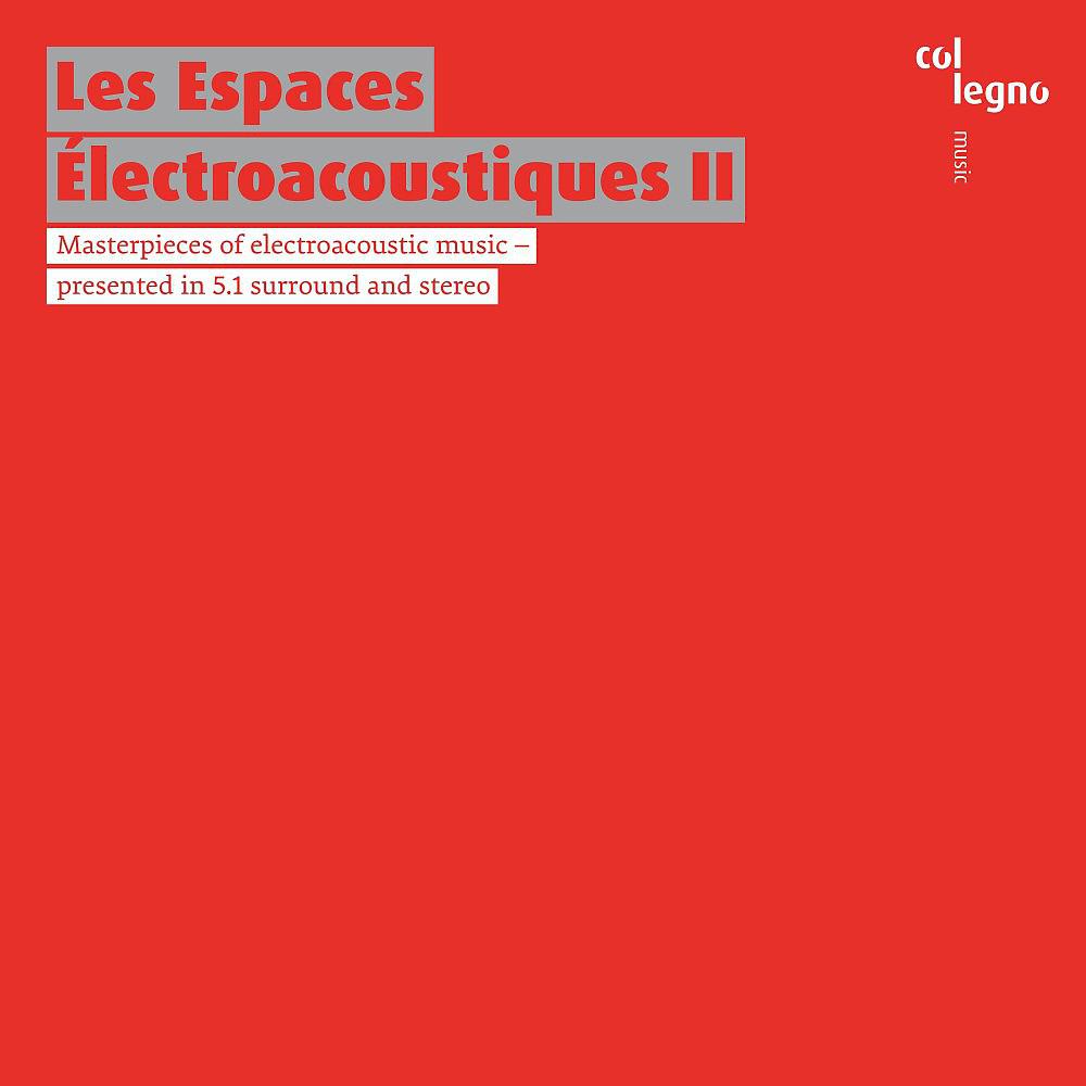 Постер альбома Les Espaces Électroacoustiques II