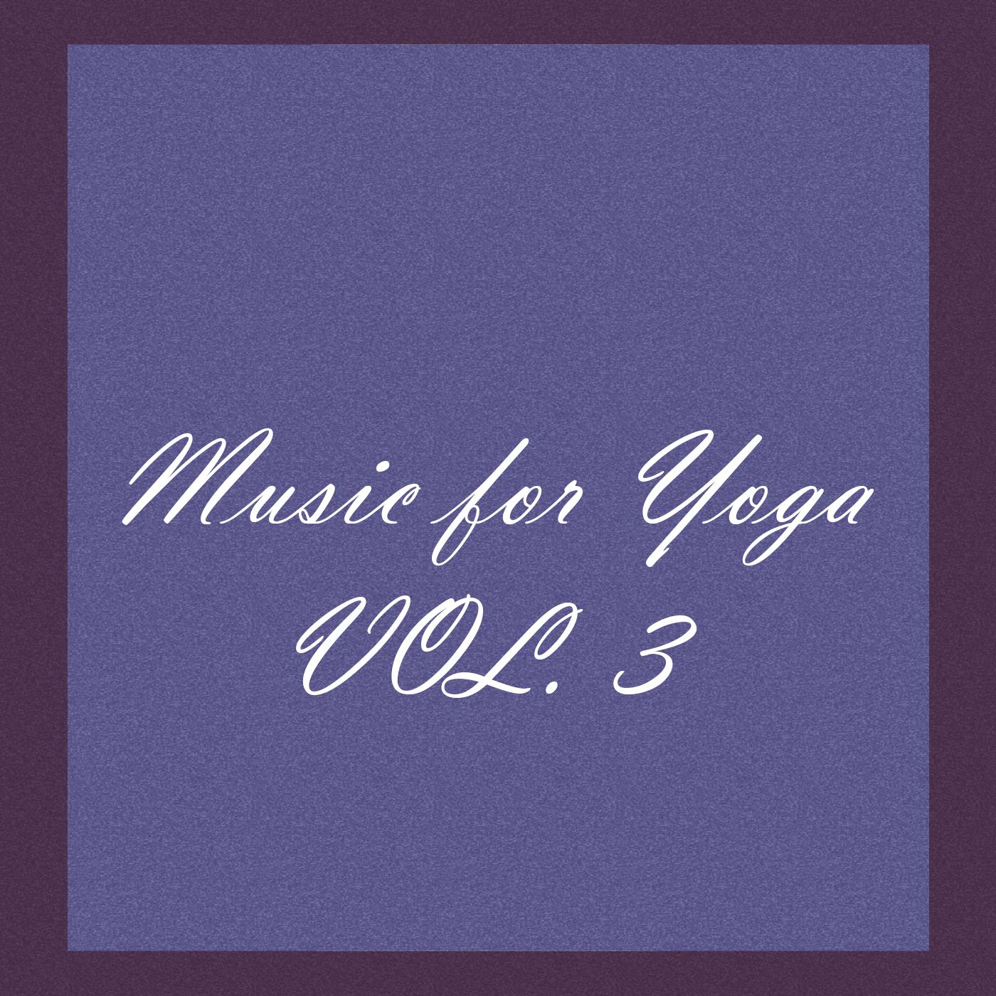 Постер альбома Music for Yoga, Vol 3