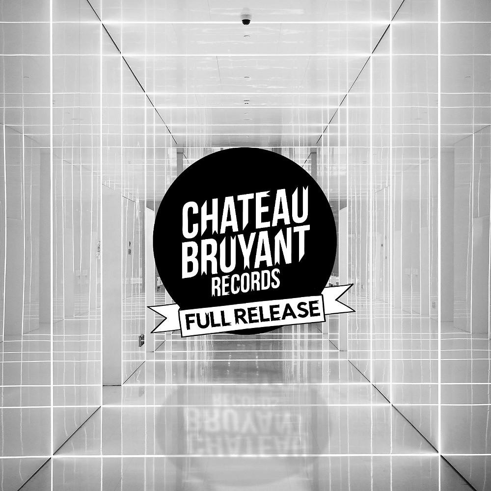 Постер альбома Chateau Bruyant Records: Full Release
