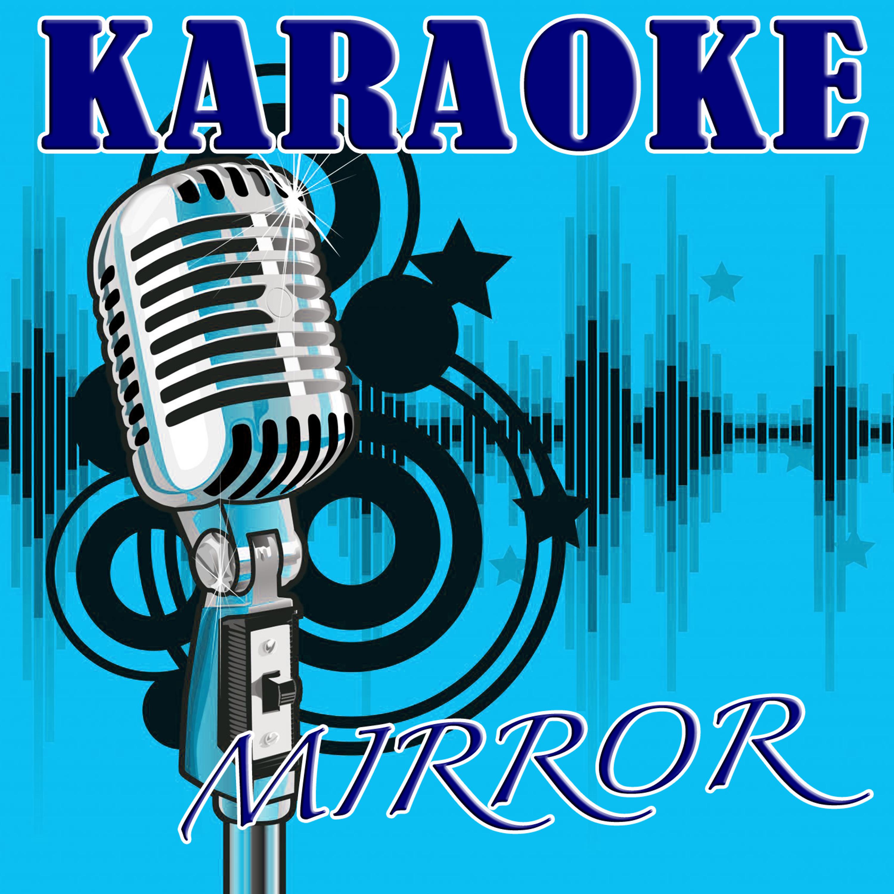 Постер альбома Mirror (Lil Wayne feat. Bruno Mars Tribute) - Karaoke
