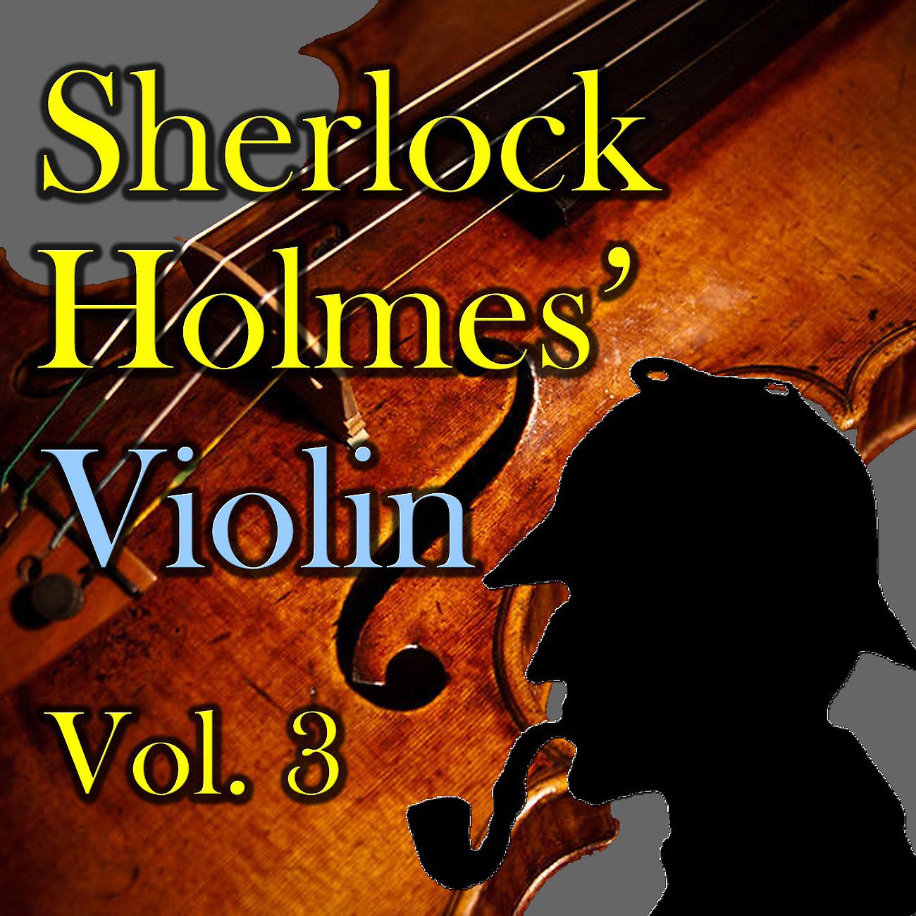 Постер альбома Sherlock Holmes' Violin, Vol. 3