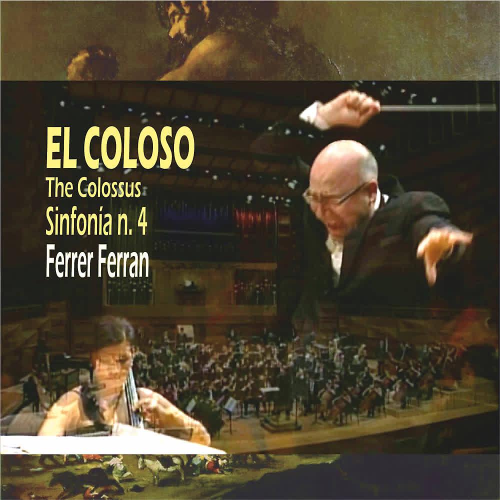 Постер альбома Ferrer Ferran: el Coloso, Sinfonía N. 4 (The Colossus)
