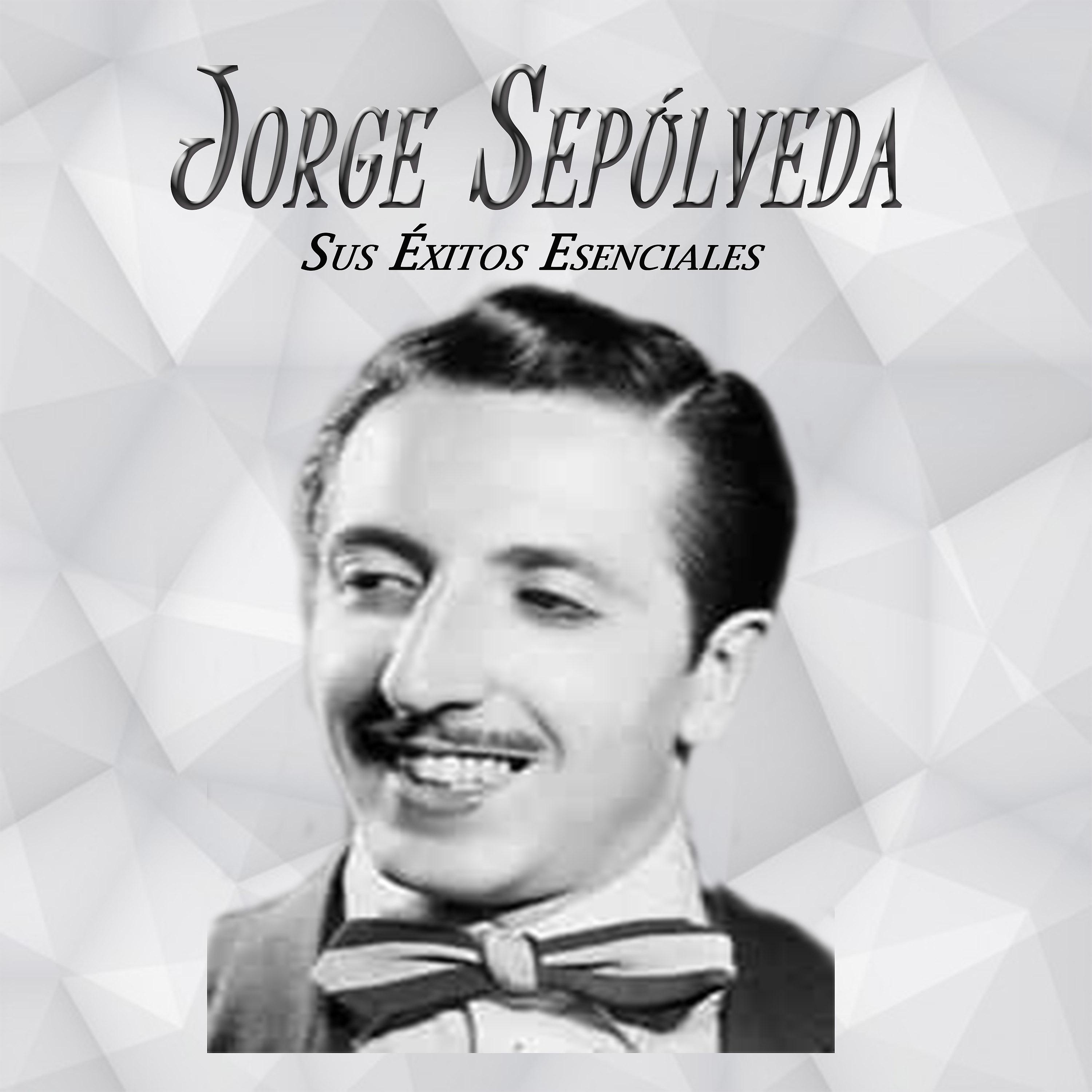 Постер альбома Jorge Sepúlveda - Sus Éxitos Esenciales