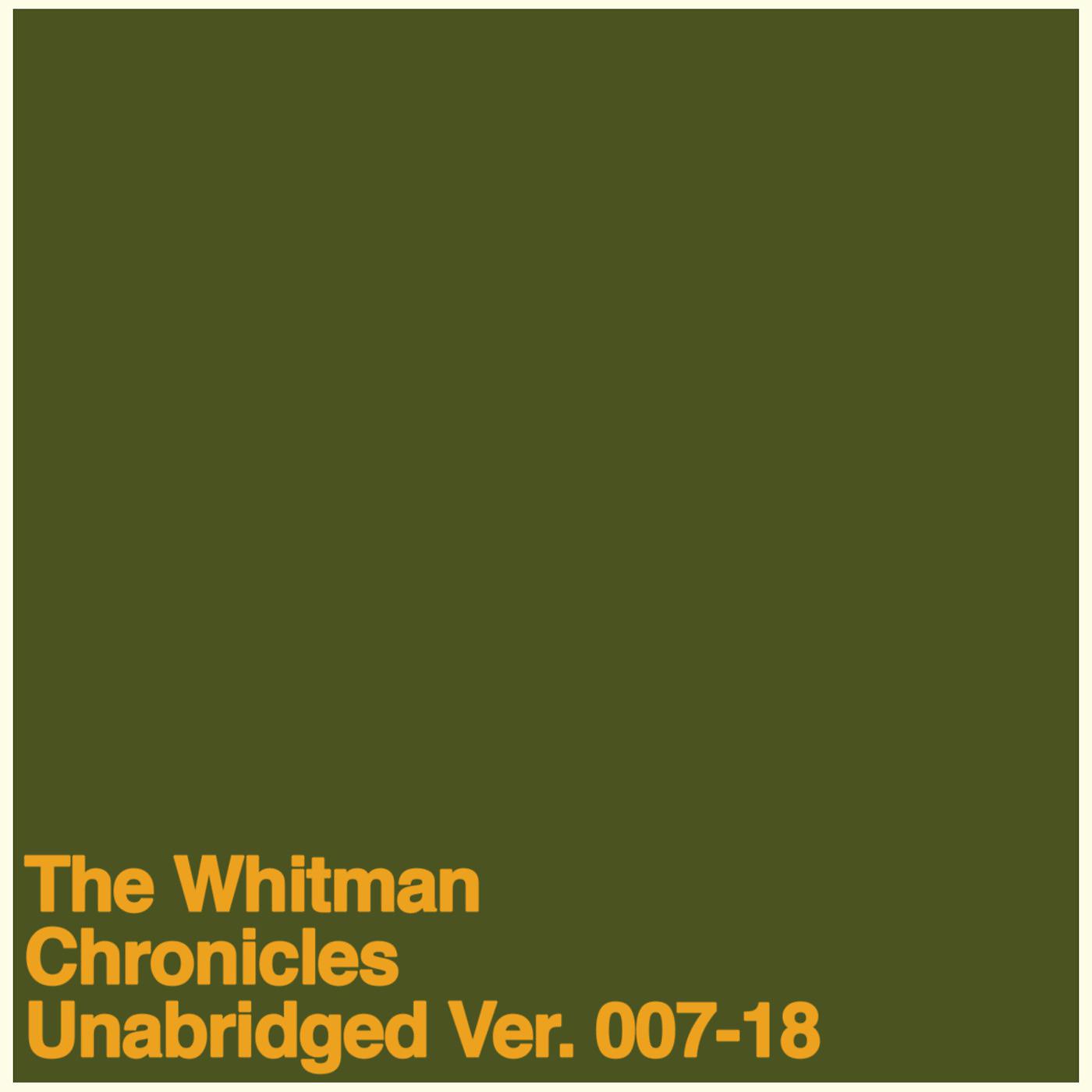 Постер альбома The Whitman Chronicles Unabridged Ver. 007-18