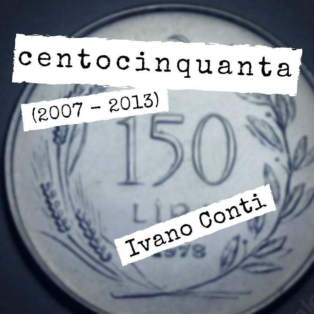Постер альбома Centocinquanta (2007-2013)
