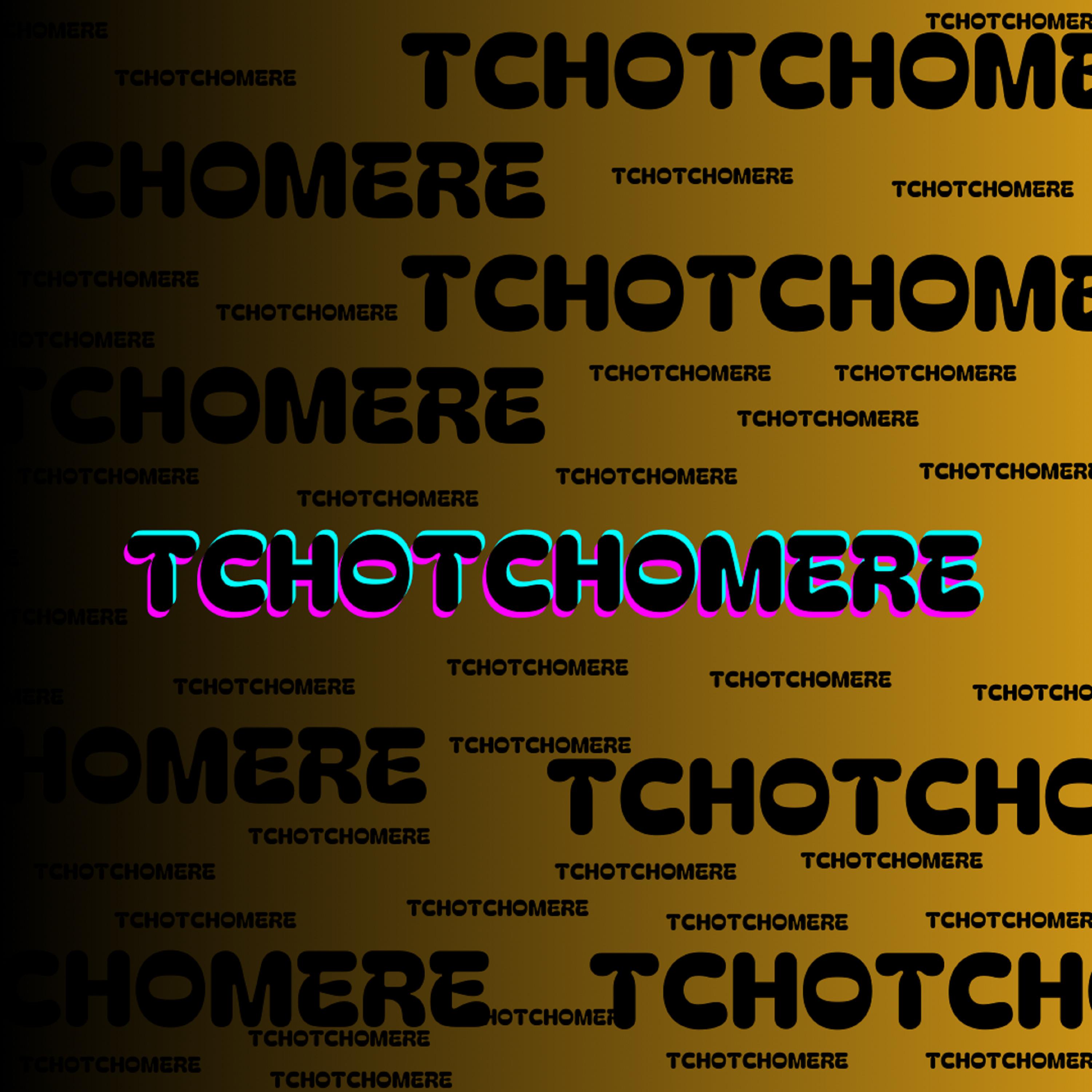 Постер альбома Tchotchomere