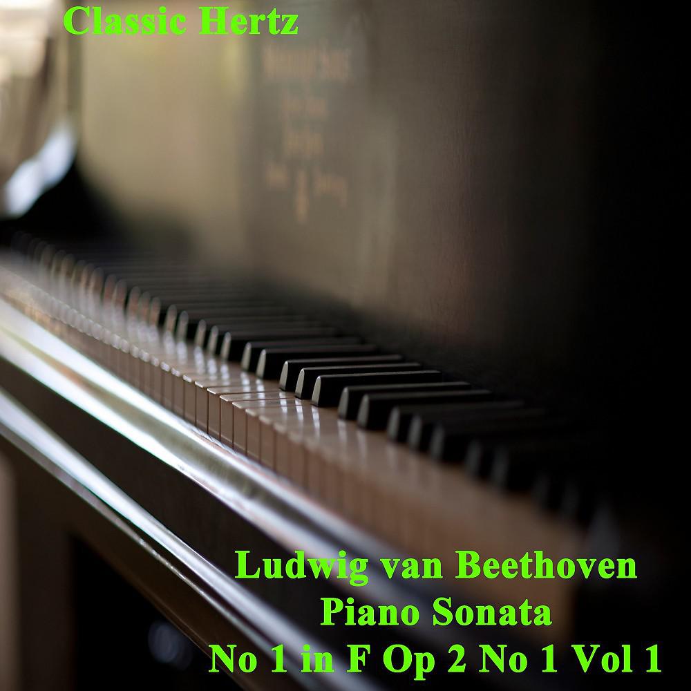 Постер альбома Ludwig Van Beethoven Piano Sonata No 1 in F, Op. 2 No 1 Vol. 1