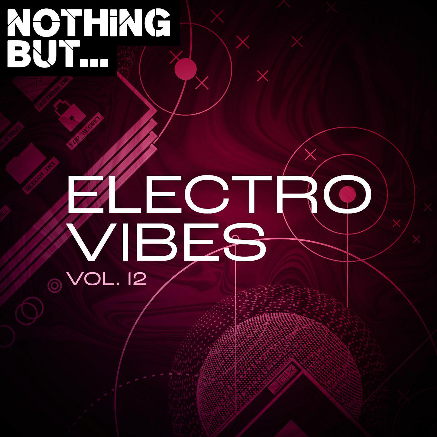 Постер альбома Nothing But... Electro Vibes, Vol. 12
