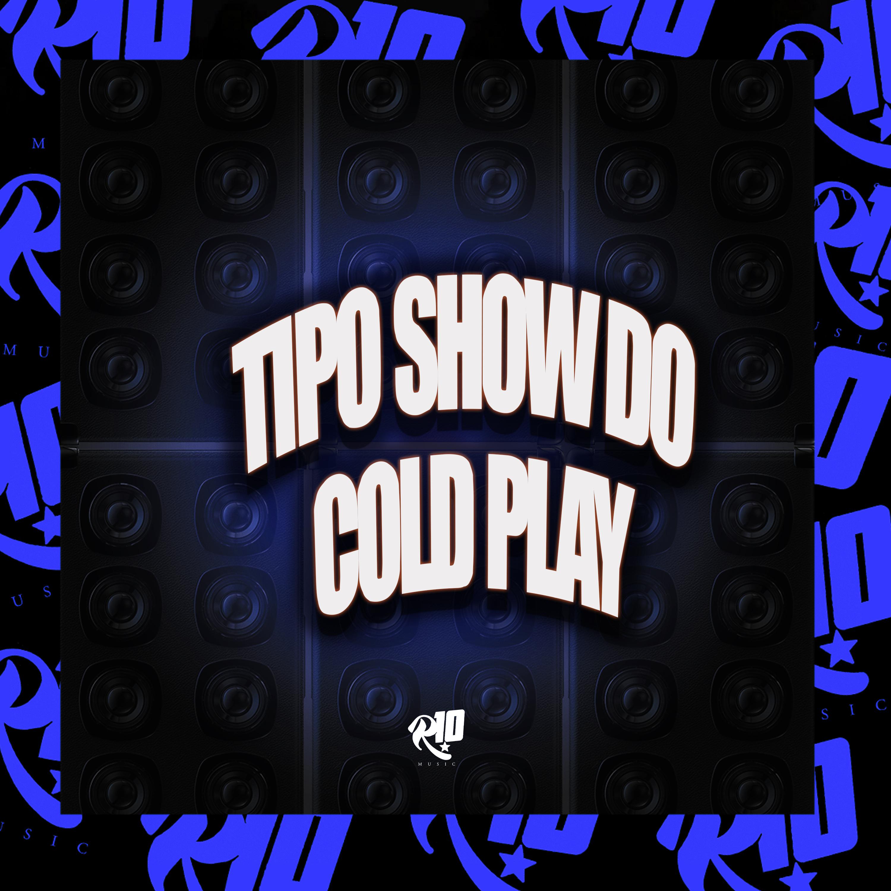 Постер альбома Tipo Show do Cold Play