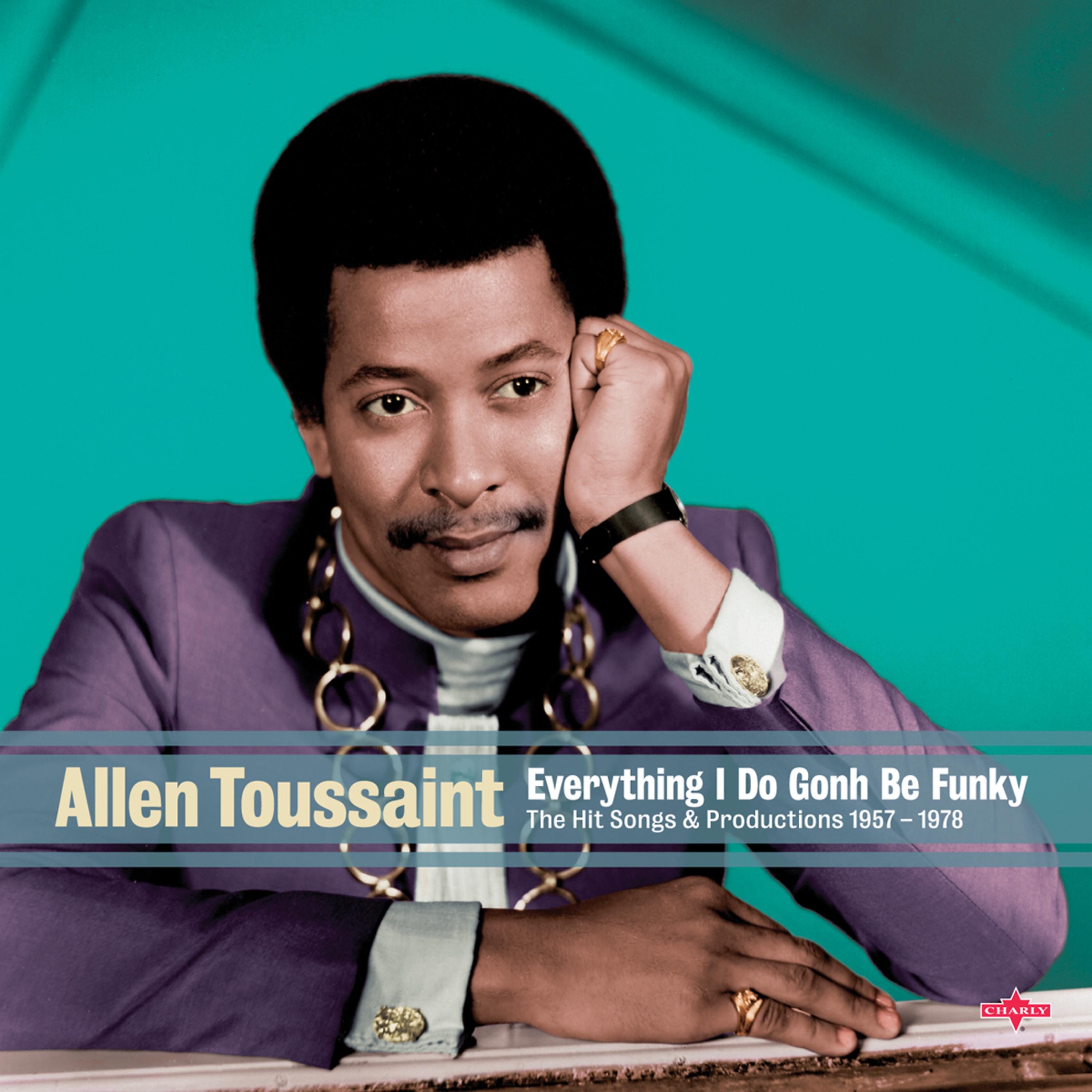 Постер альбома Allen Toussaint - Everything I Do Gonh Be Funky