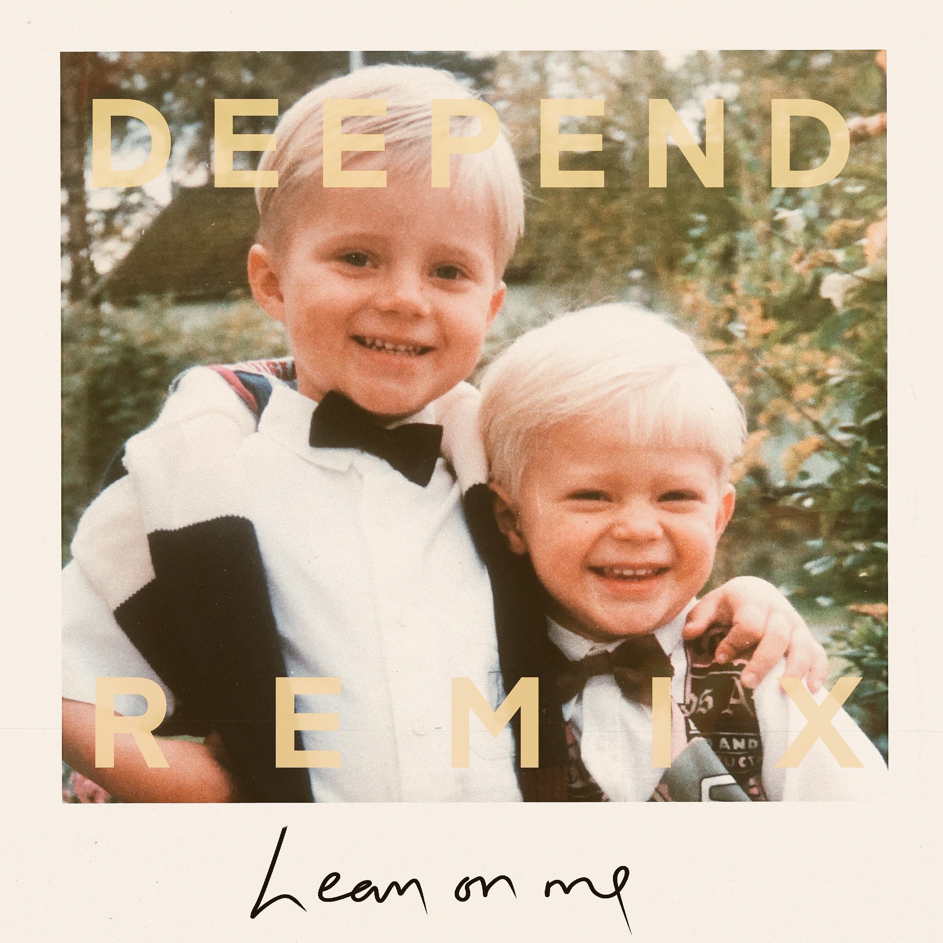 Постер альбома Lean on Me (Deepend Remix)