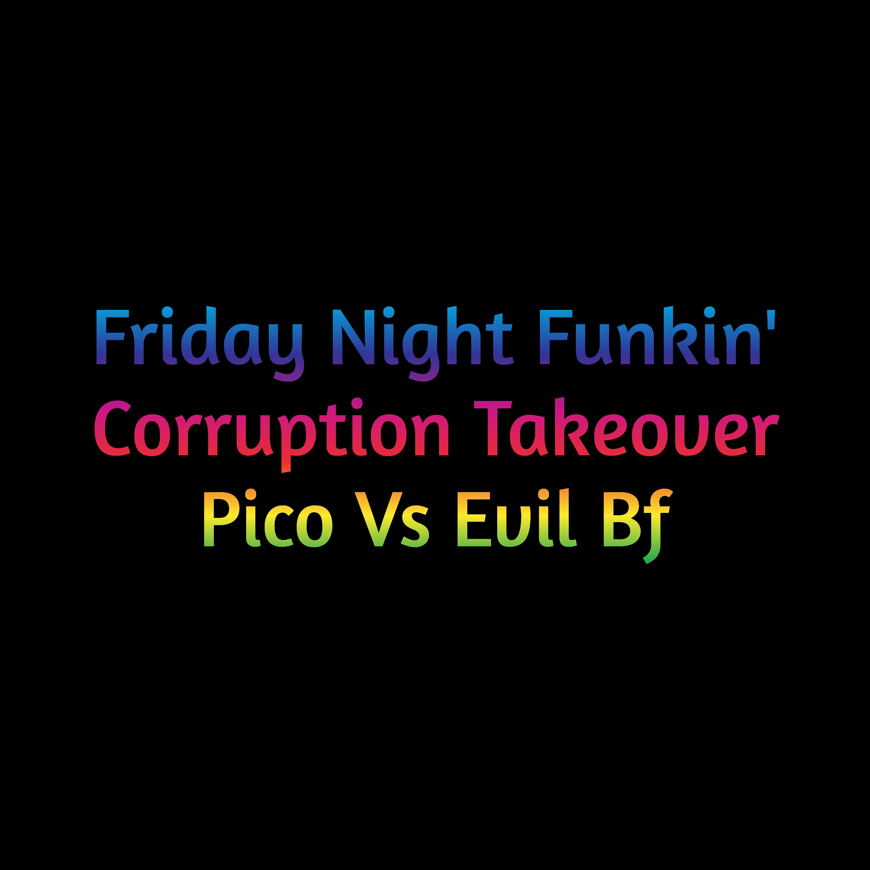 Постер альбома Friday Night Funkin' Corruption Takeover Pico Vs Evil Bf