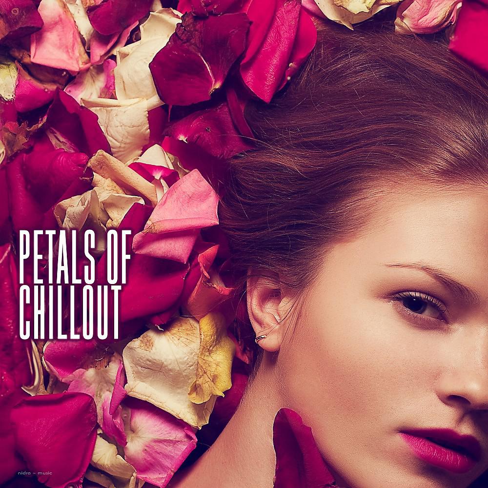 Постер альбома Petals of Chillout